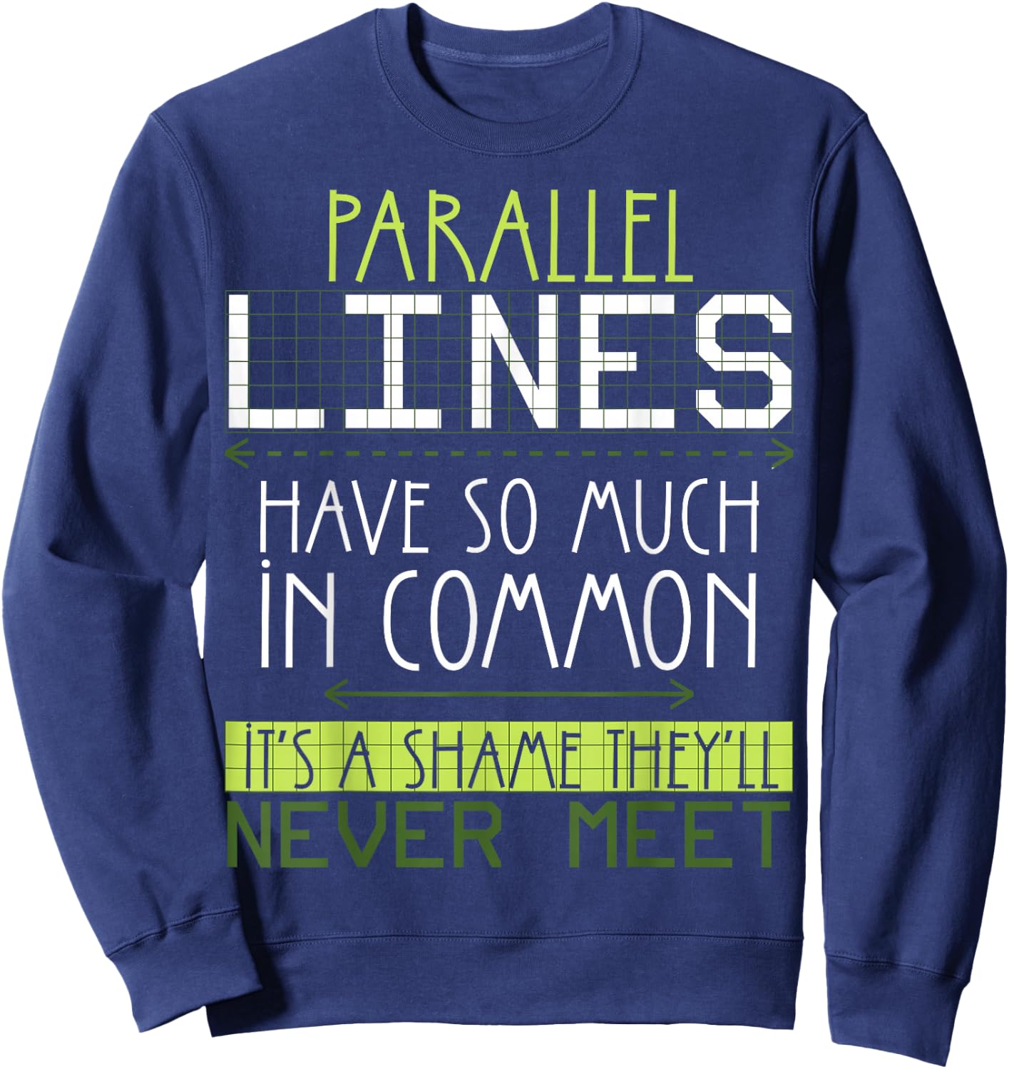 Funny Nerdy Math Lovers Geometry Pun Mathematics Teachers Sweatshirt - Sweatshirt | Navy