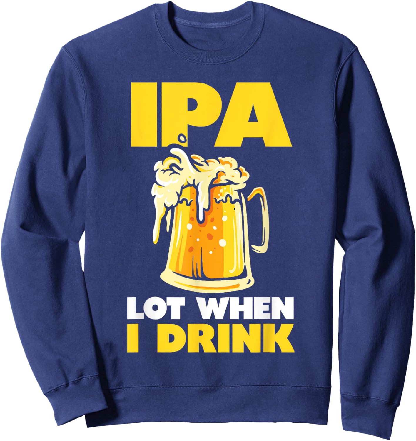 IPA Drink Much Beer Sweatshirt - Sweatshirt | Navy
