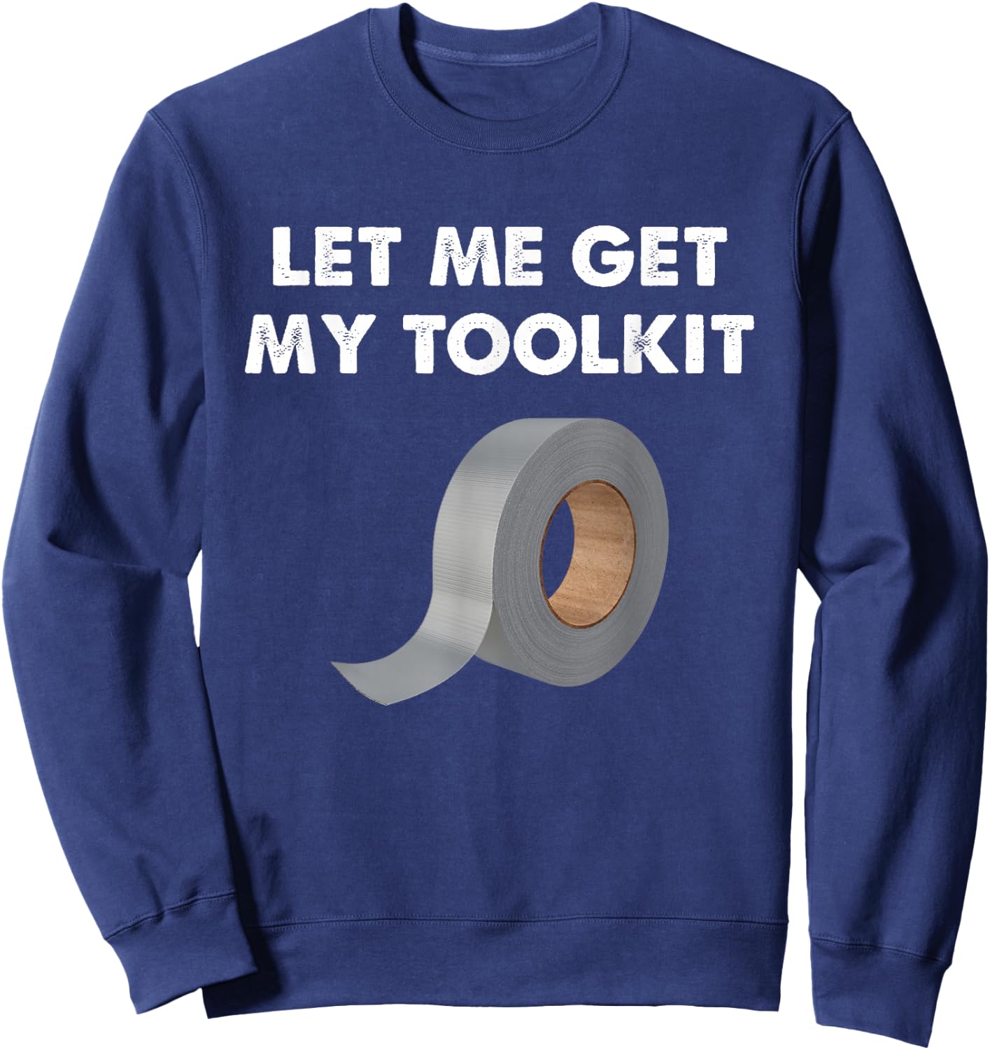Let Me Get My Toolkit | DIY in Spirit! Sweatshirt - Sweatshirt | Navy