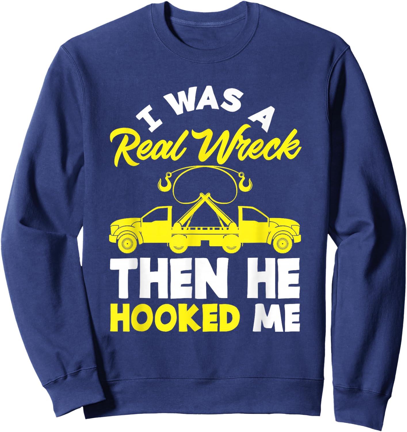 Tow Truck Wife Gift Hooked By A Tow Truck Driver Sweatshirt - Sweatshirt | Navy