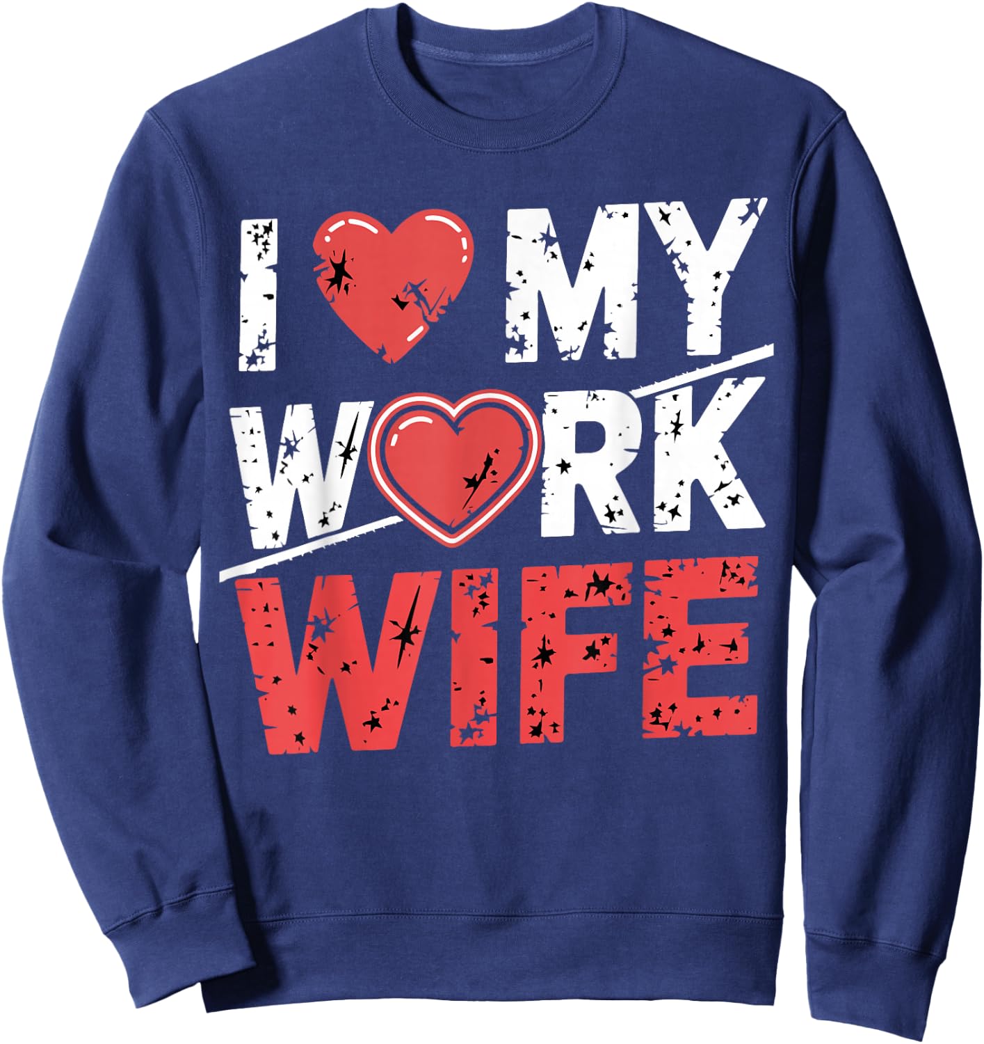 Funny I Love My Work Wife Office Humor Gifts Sweatshirt - Sweatshirt | Navy