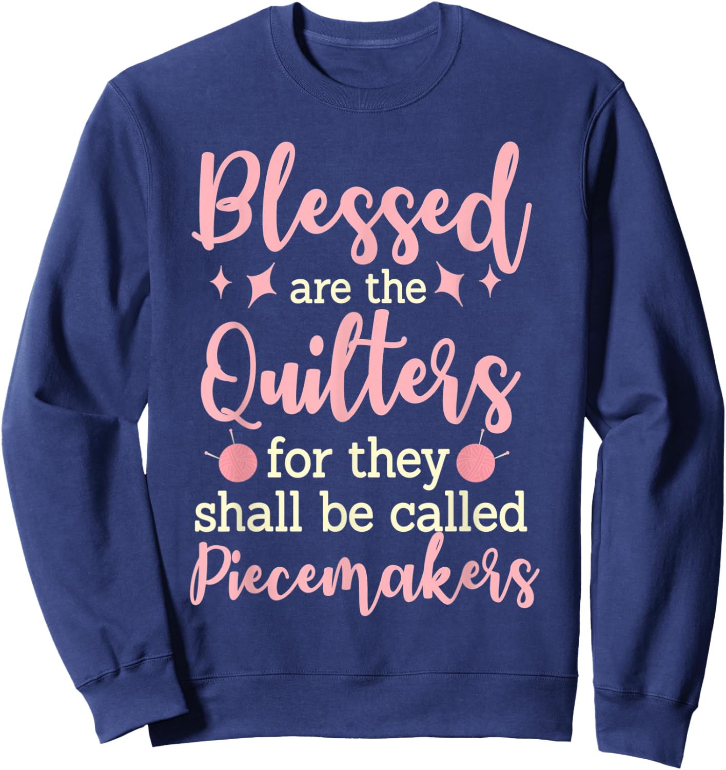 Blessed Are the Quilters For They Shall Be Called Piecemaker Sweatshirt - Sweatshirt | Navy