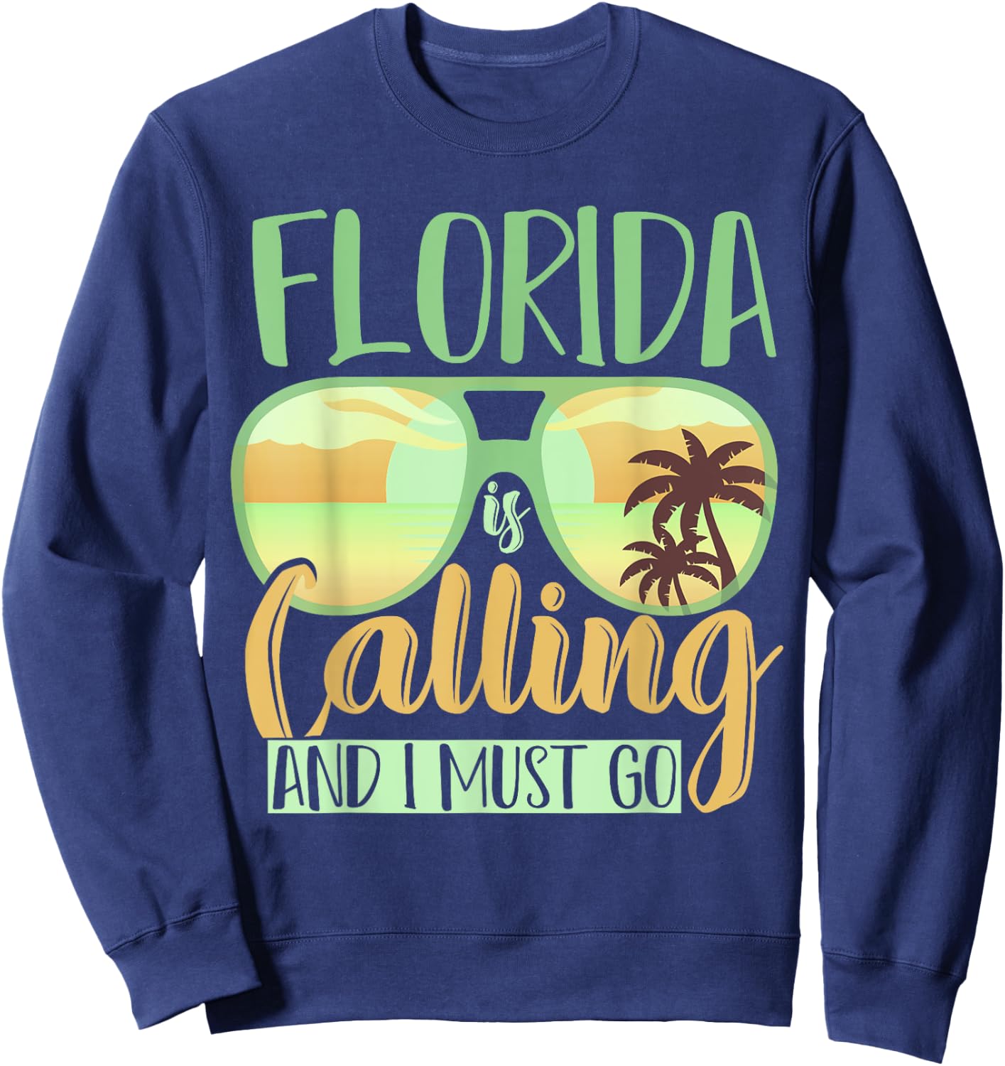 Florida Is Calling And I Must Go Funny Summer Vibes Florida Men Women Kids Sweatshirt - Sweatshirt | Navy