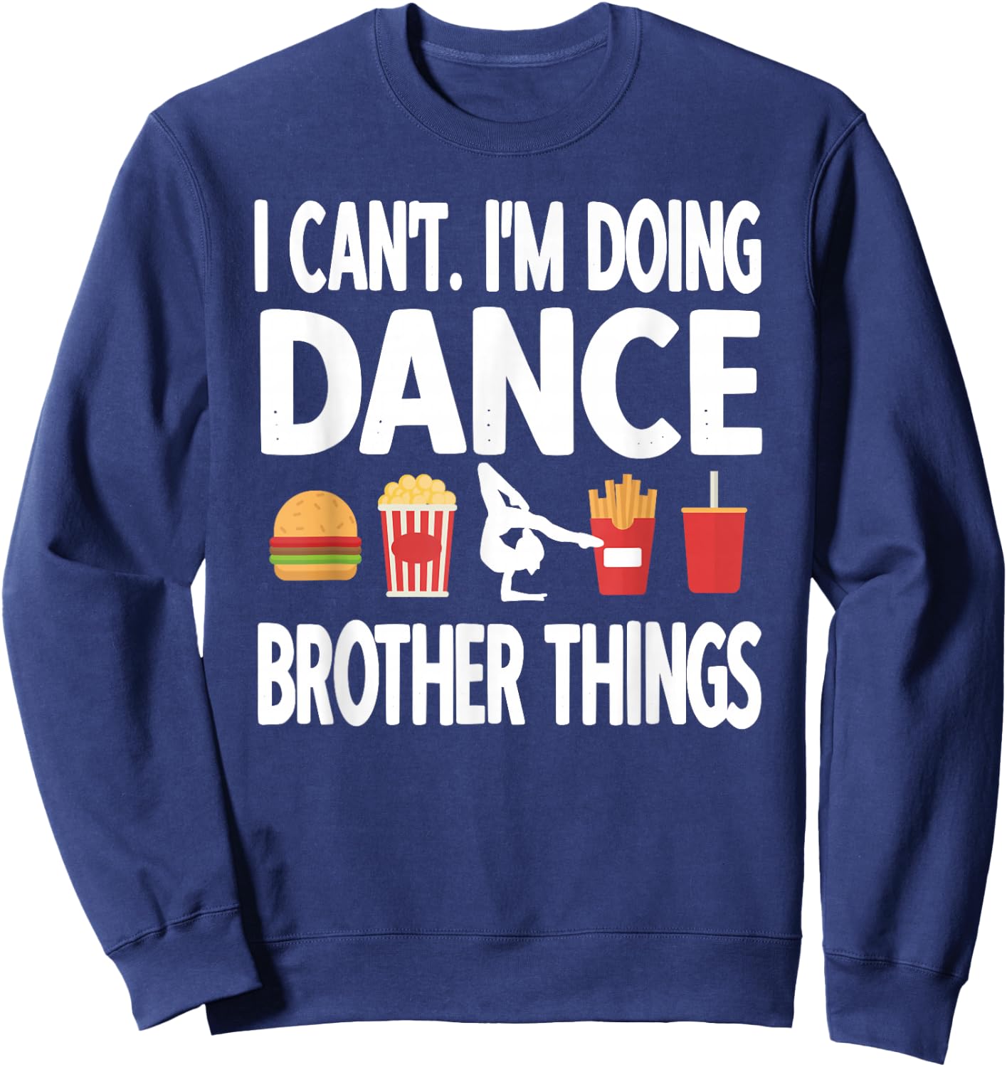 Dance Brother Things Proud Dancing Brother Sweatshirt - Sweatshirt | Navy