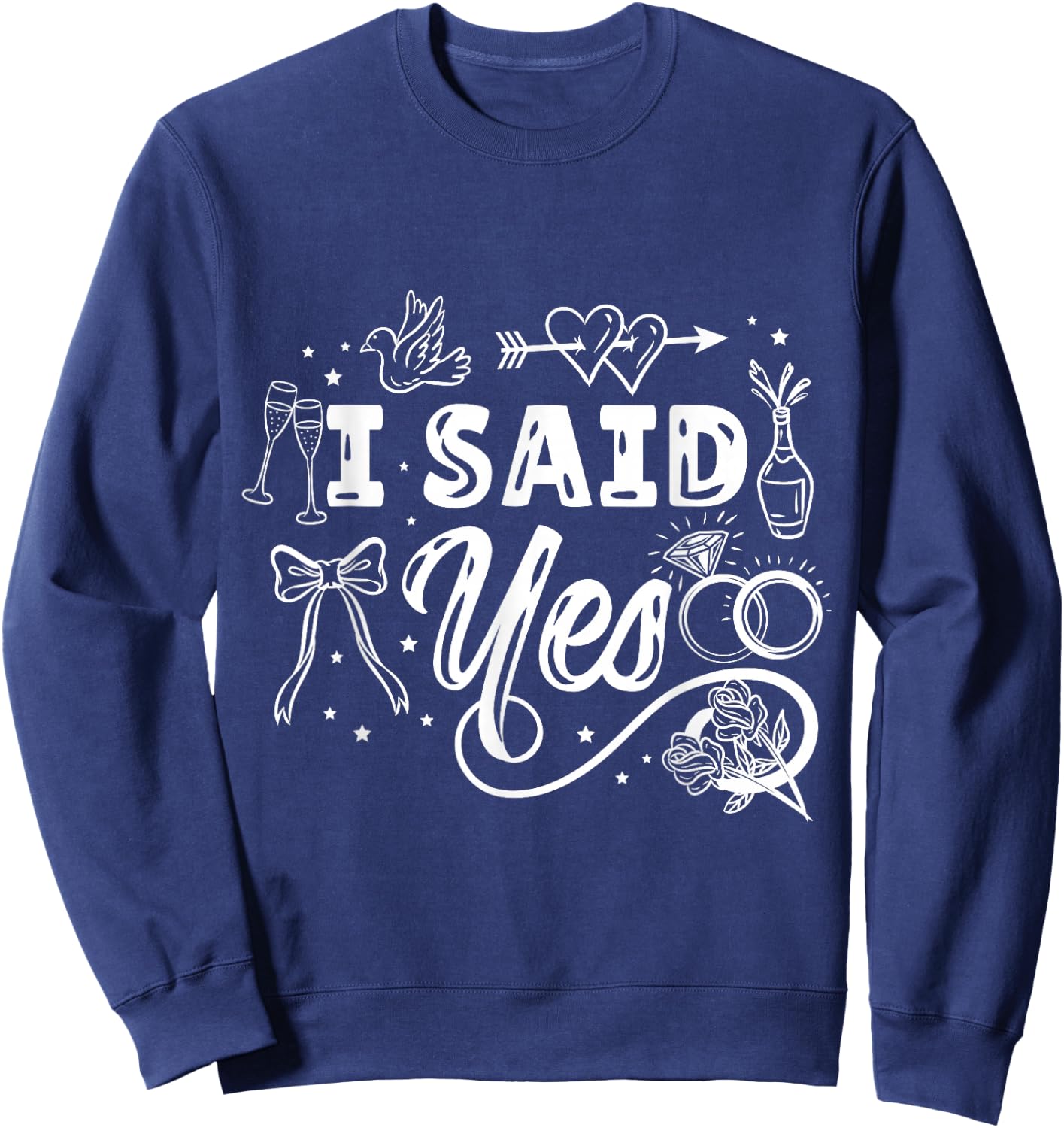 I Said Yes Bachelorette Party Sweatshirt - Sweatshirt | Navy