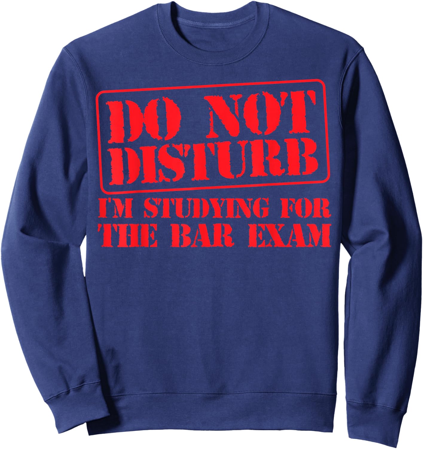 Bar Exam Law School Graduation Study Funny Gift Sweatshirt - Sweatshirt | Navy