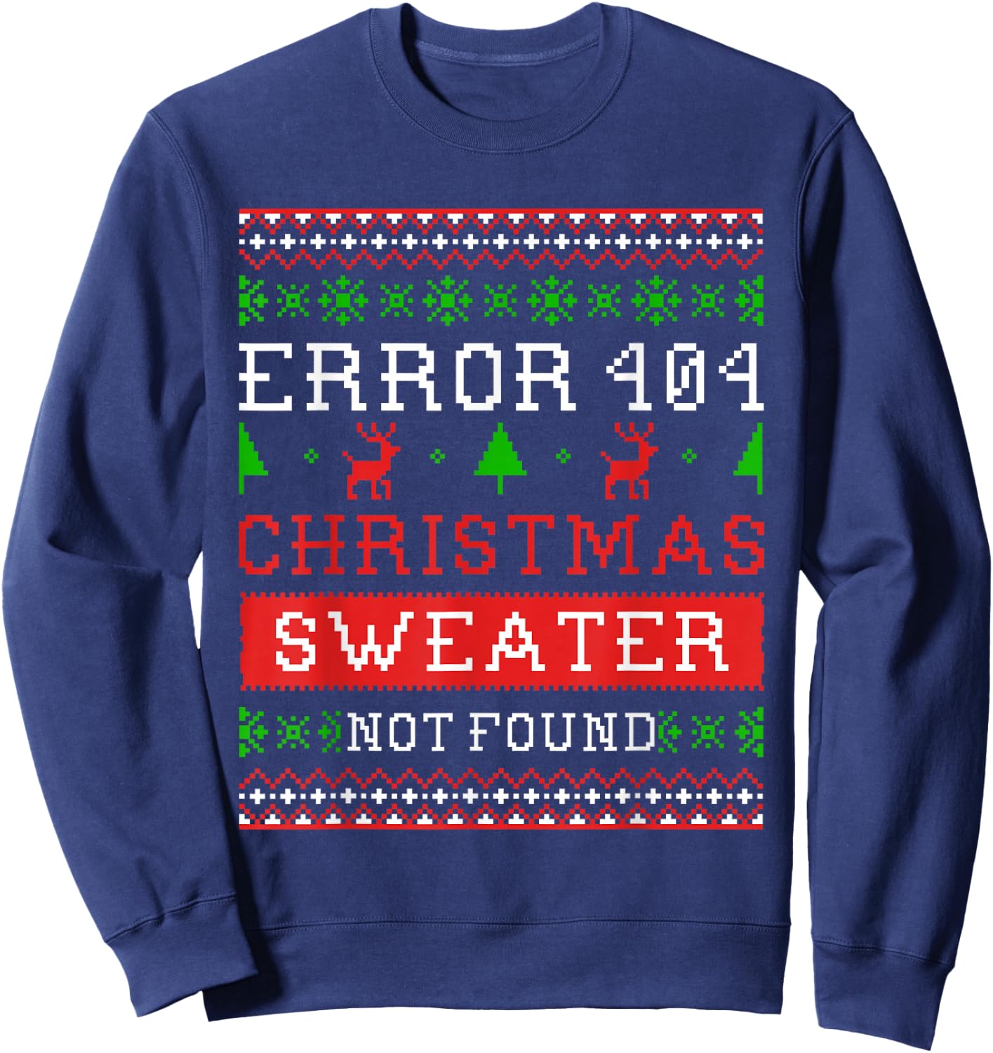 Error 404 Ugly Christmas Sweater Not Found Shirt Sweatshirt - Sweatshirt | Navy