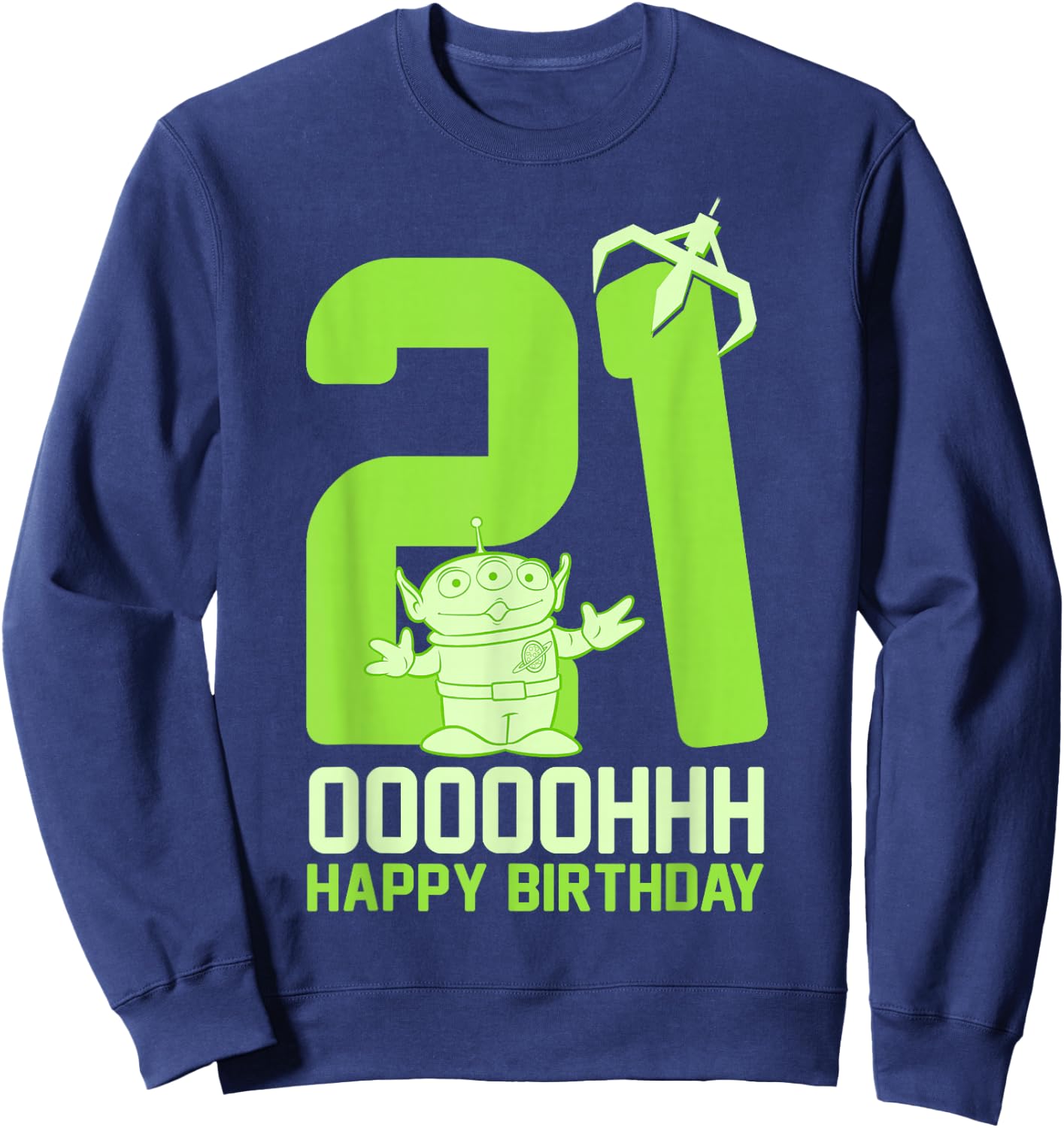 Disney Pixar Toy Story Alien OOOOH Happy 21st Birthday Sweatshirt - Sweatshirt | Navy