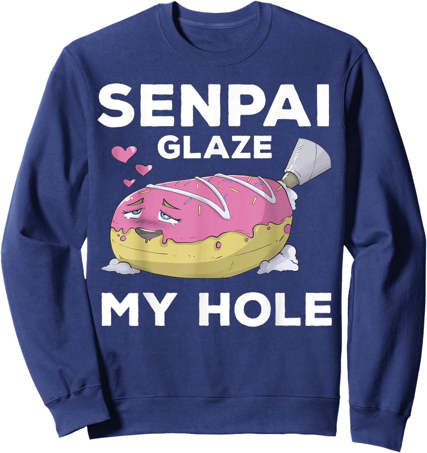 Otaku Ahegao Donut Pun Senpai Ecchi Etchi Hentai Funny Lewd Sweatshirt - Sweatshirt | Navy