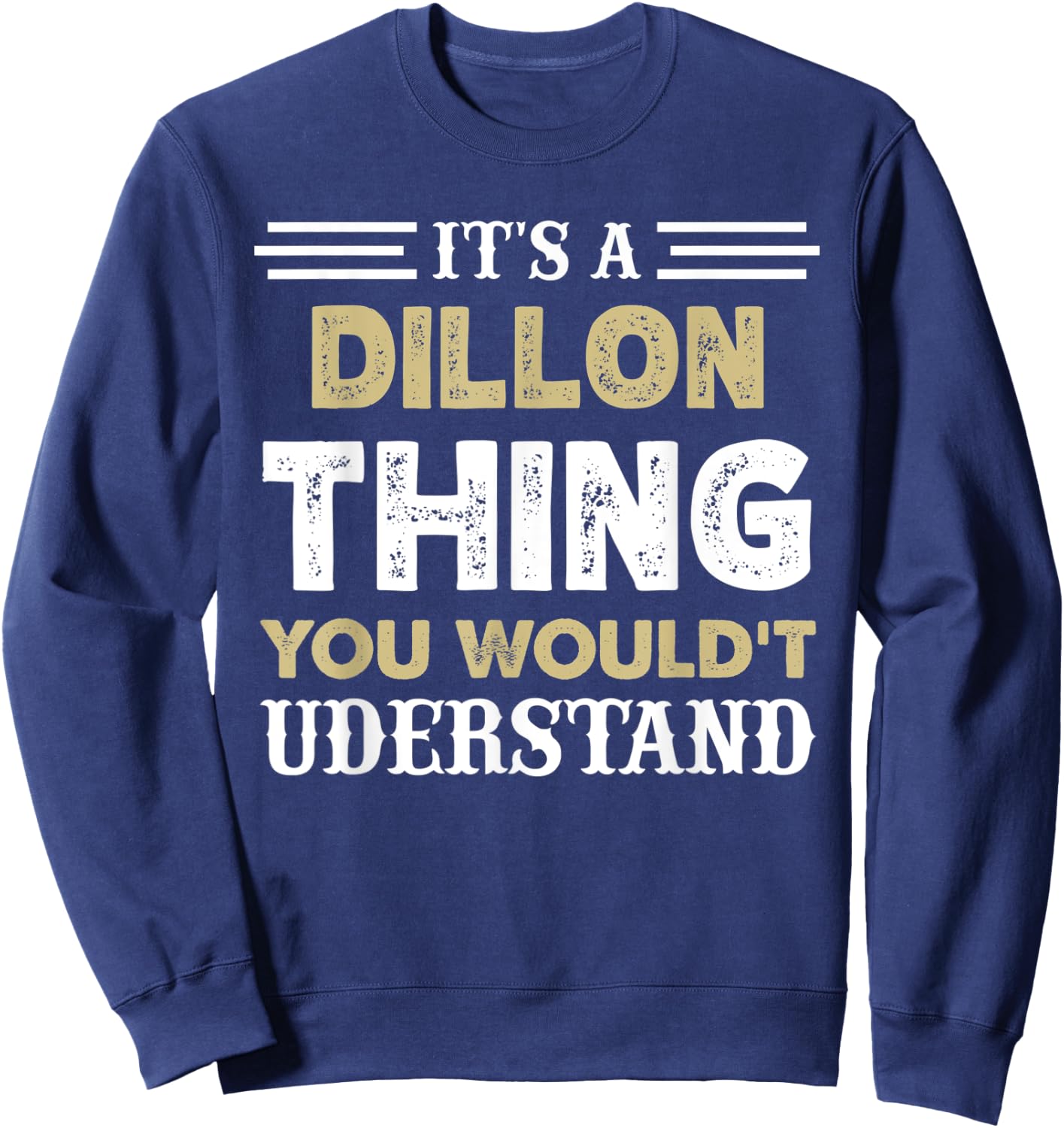 It's A Dillon Thing You Wouldn't Understand Matching Name Sweatshirt - Sweatshirt | Navy
