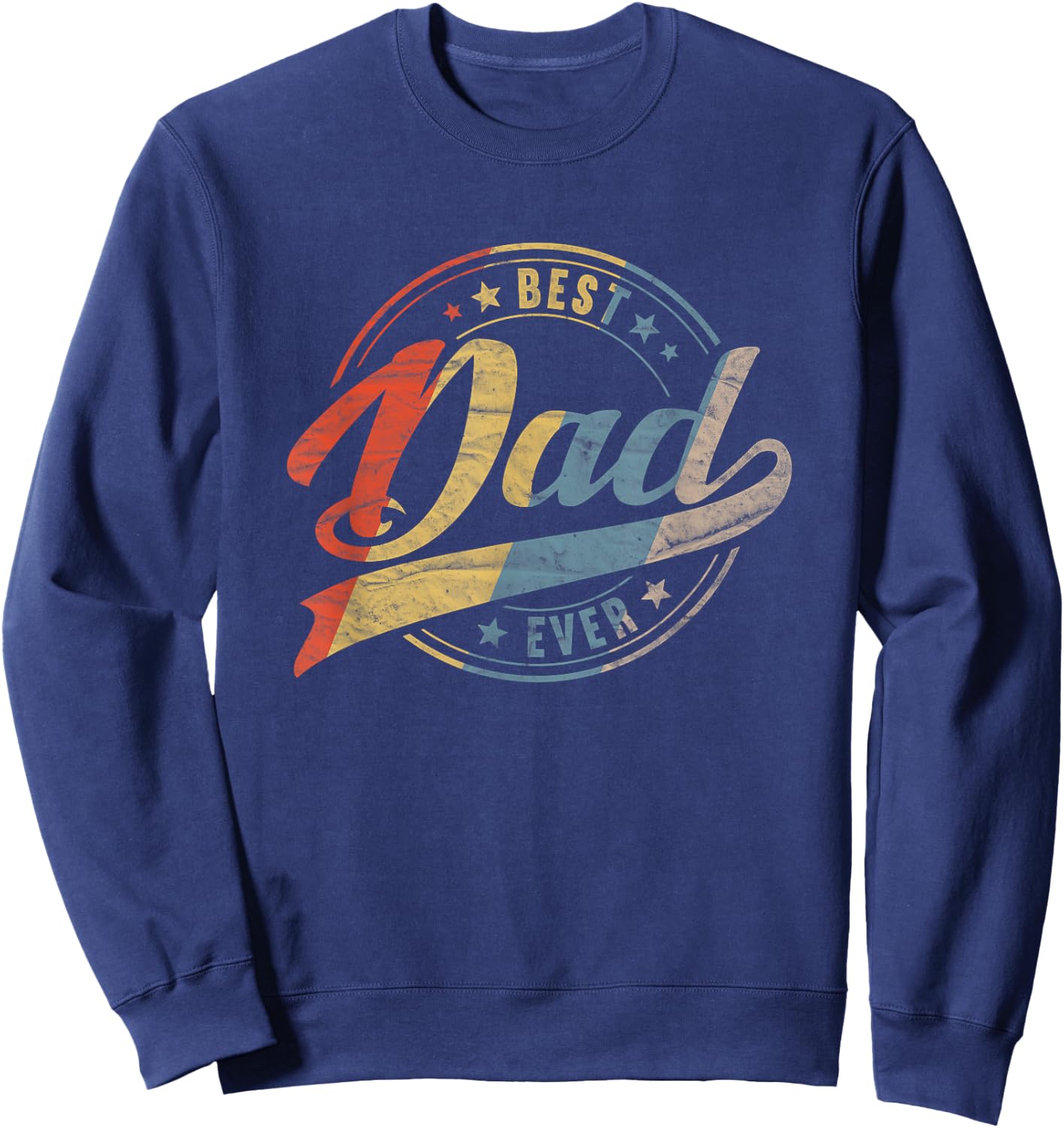 Retro Vintage Best Dad Ever Father Daddy Father's Day Gift Sweatshirt - Sweatshirt | Navy