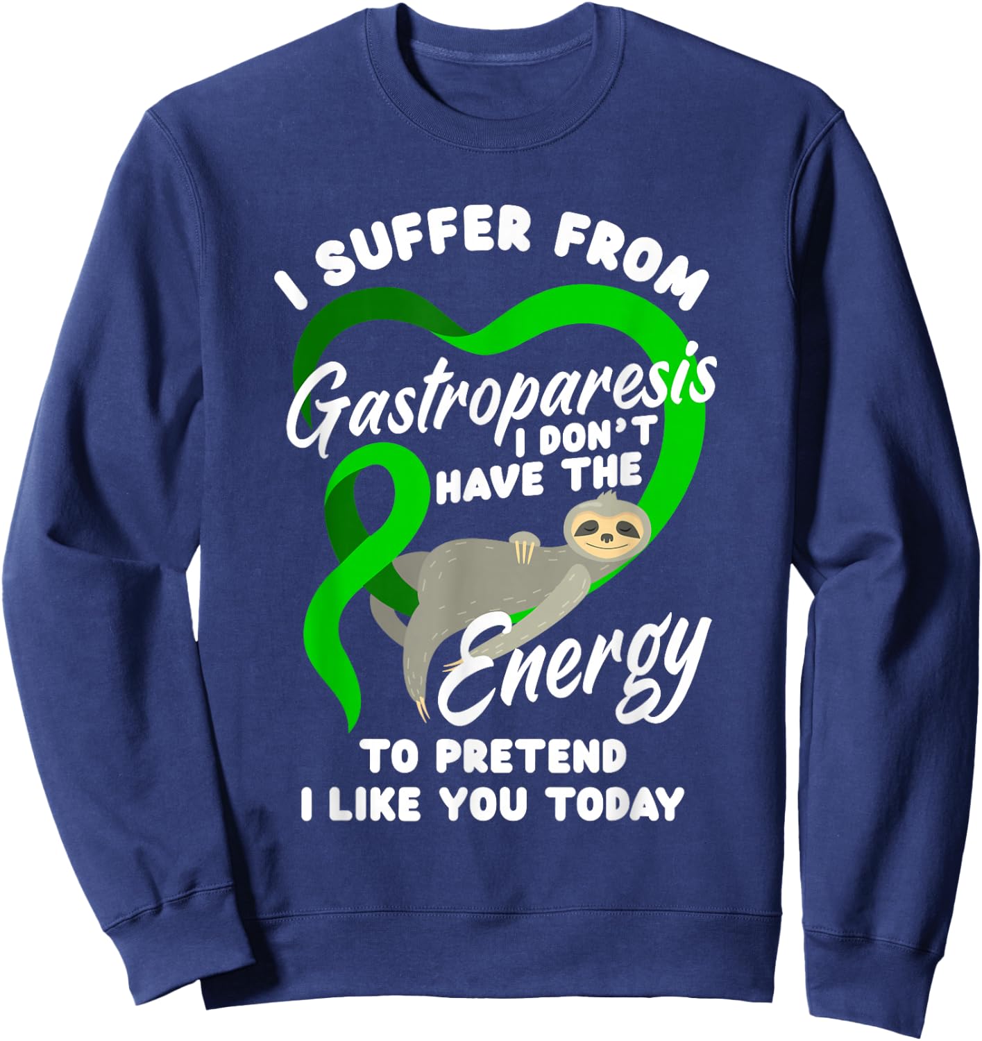 I Suffer from Gastroparesis Funny Gastroparesis Warrior Sweatshirt - Sweatshirt | Navy
