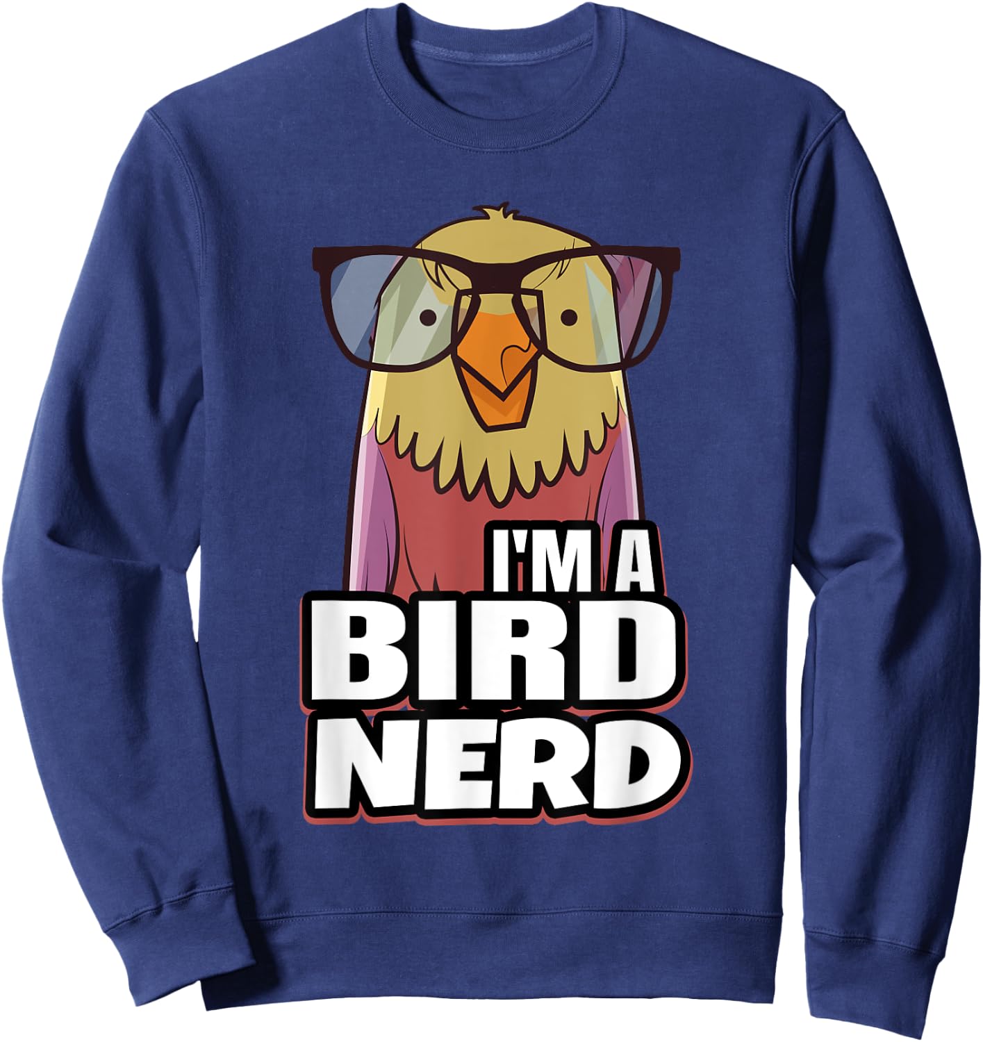 BIRD NERD Gifts for Bird nerds & lovers Sweatshirt - Sweatshirt | Navy