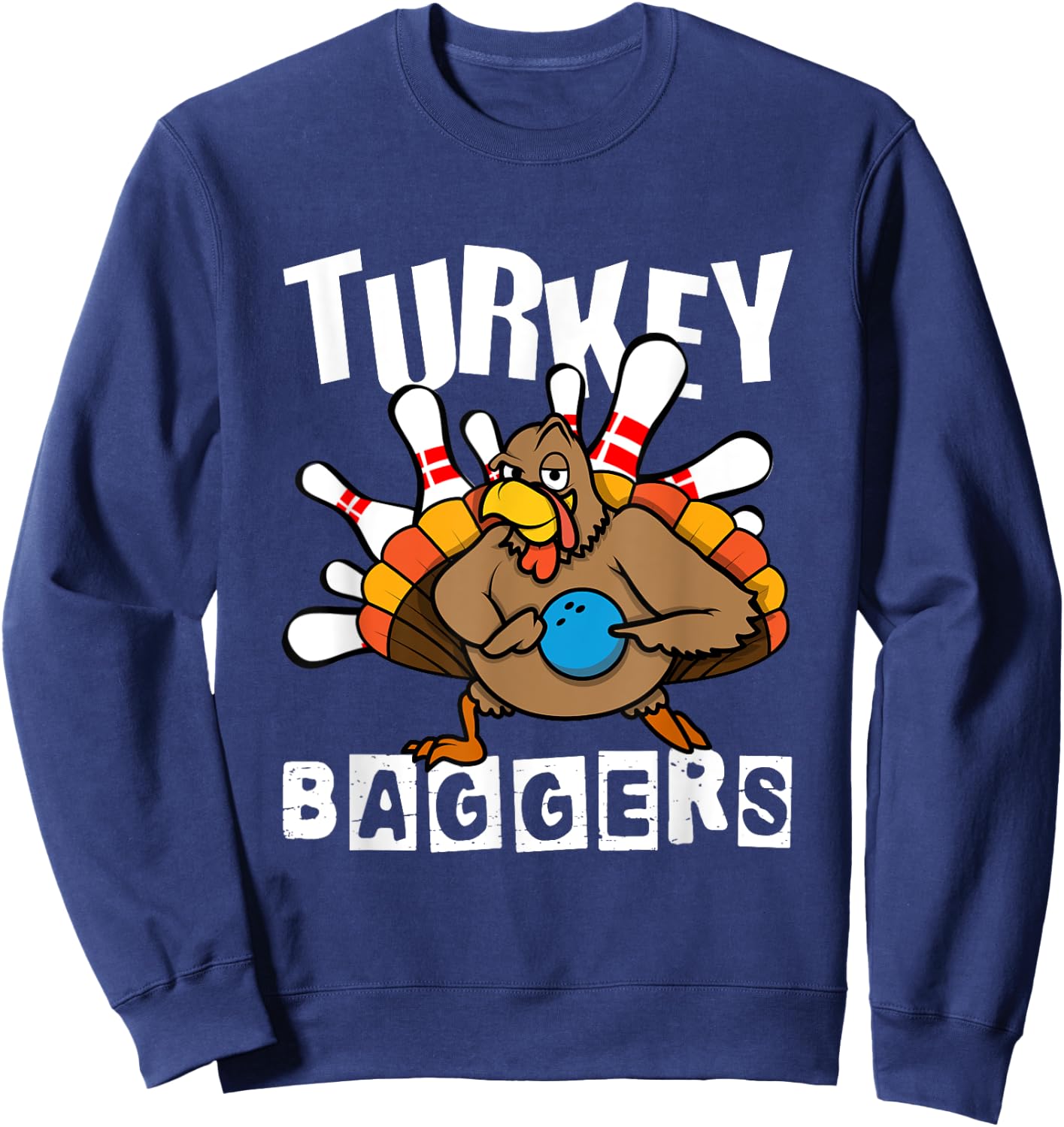 Turkey Baggers Bowling Lover Funny Happy Thanksgiving Day Sweatshirt - Sweatshirt | Navy