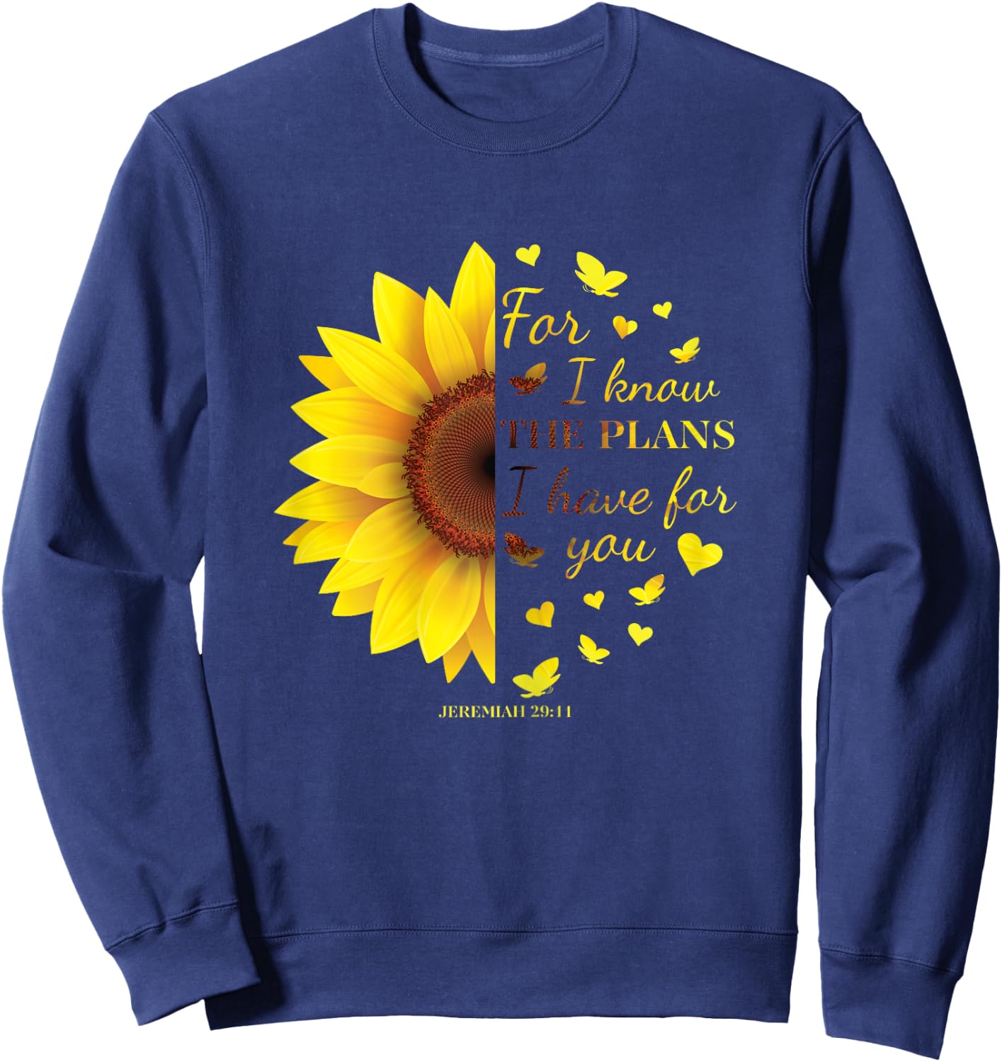 Jeremiah 29:11 Verse For I Know The Plans I Have For You Sweatshirt - Sweatshirt | Navy