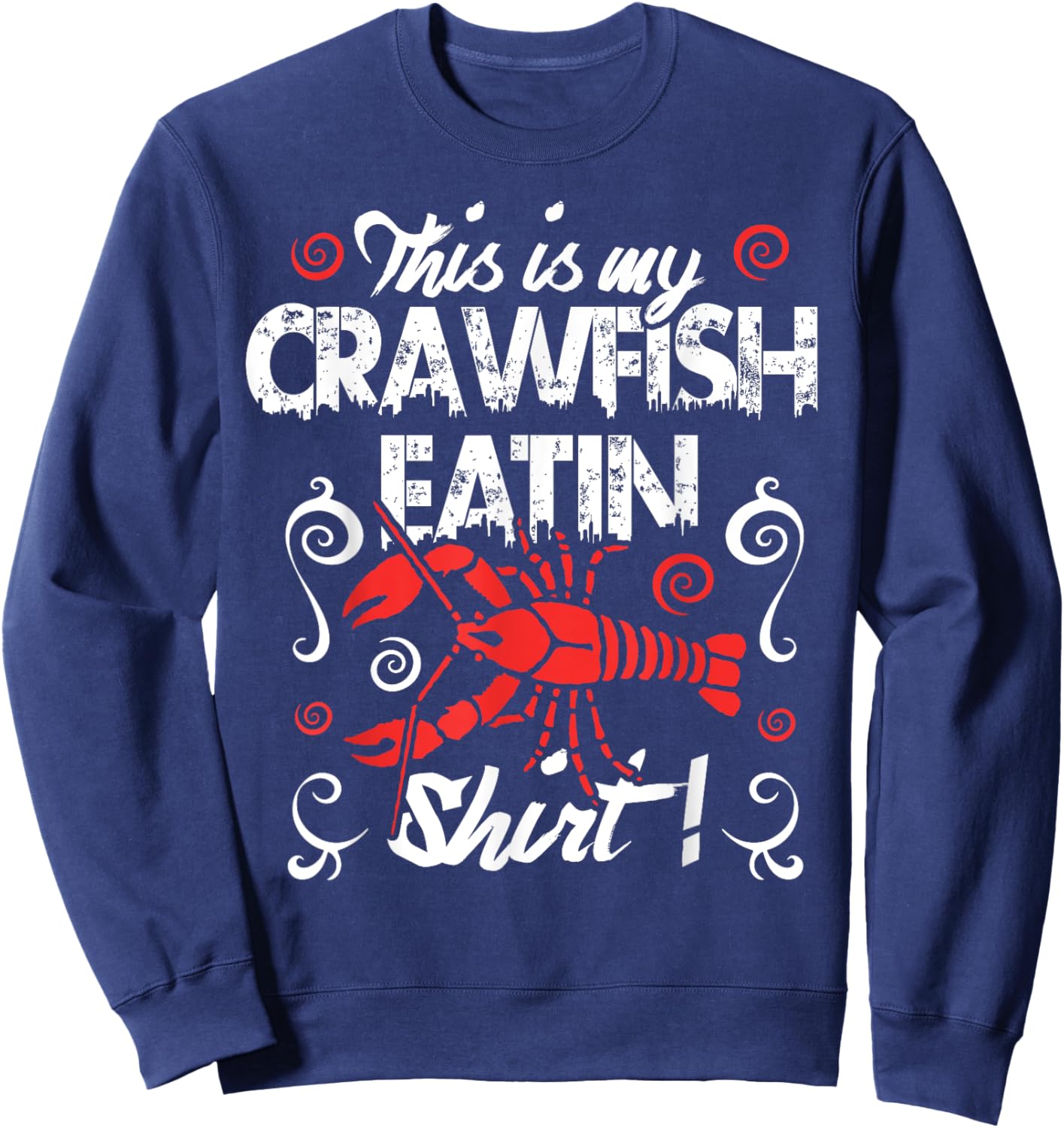 Crawfish Eating Shirt Cajun Boil Louisiana Men Women Kids Sweatshirt - Sweatshirt | Navy