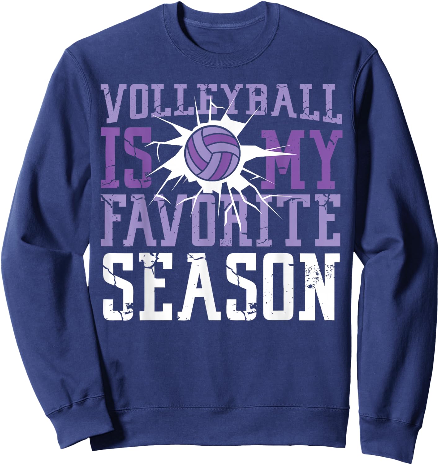 Volleyball Player Team Volleyball Is My Favorite Season Sweatshirt - Sweatshirt | Navy