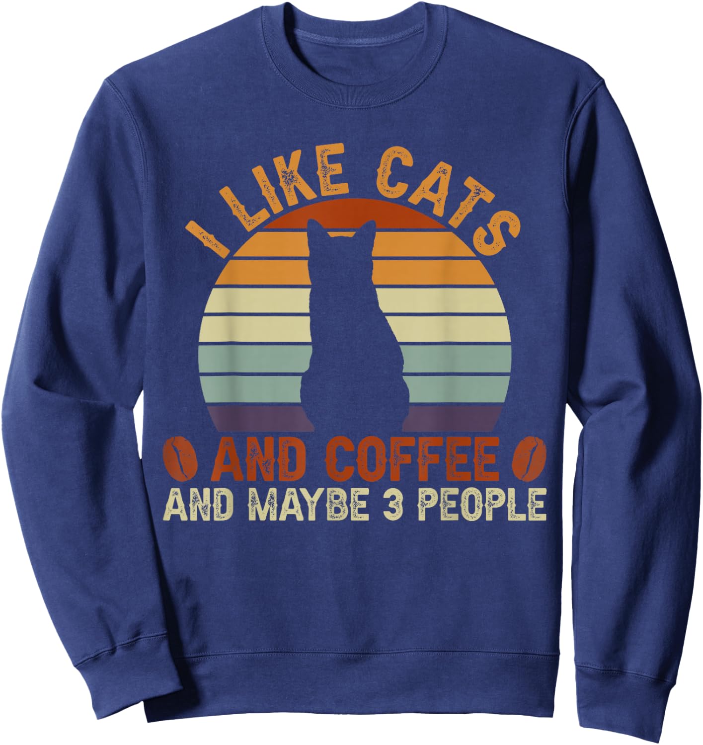 I like cats and coffee and maybe 3 people sarcastic Sweatshirt - Sweatshirt | Navy