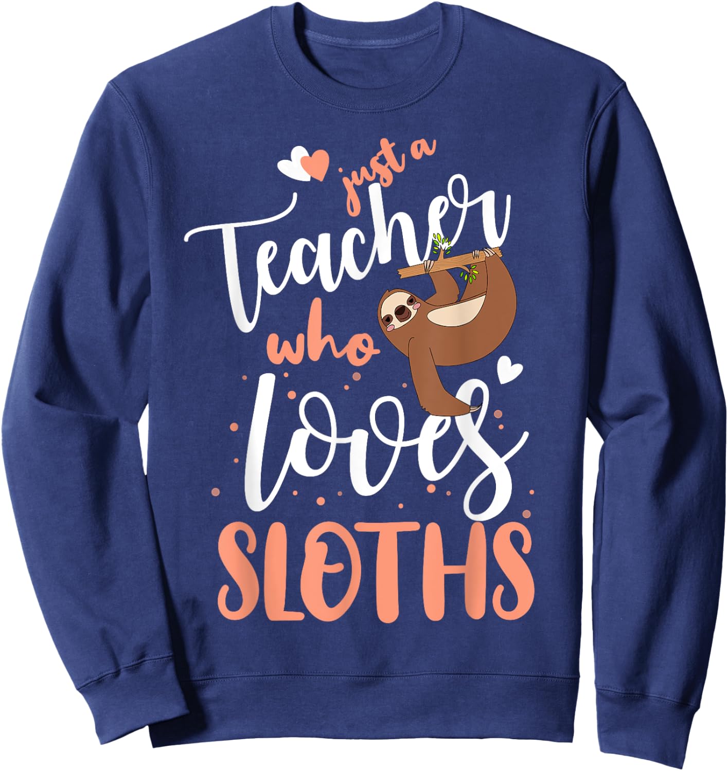 Just A Girl Who Loves Sloths Teacher Christmas Gift Sweatshirt - Sweatshirt | Navy
