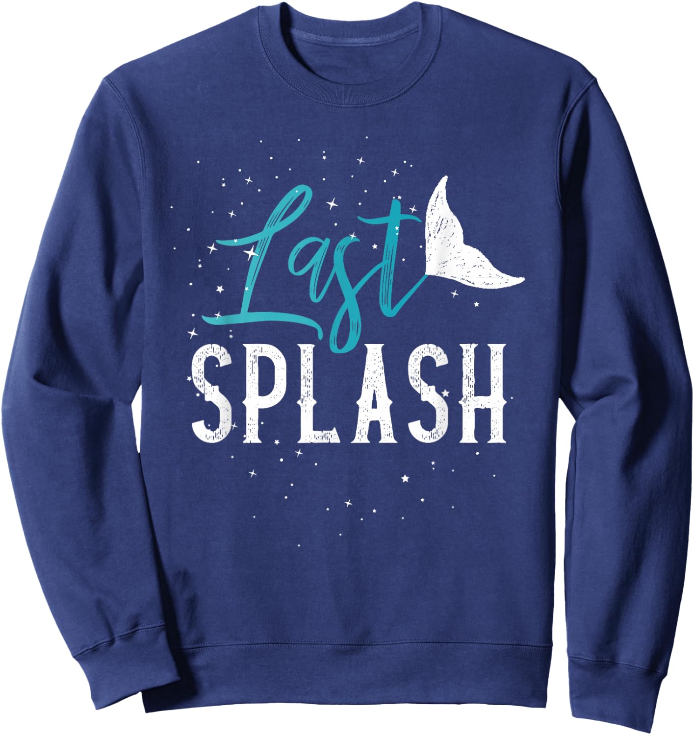 Last splash mermaid bride shirt Sweatshirt - Sweatshirt | Navy