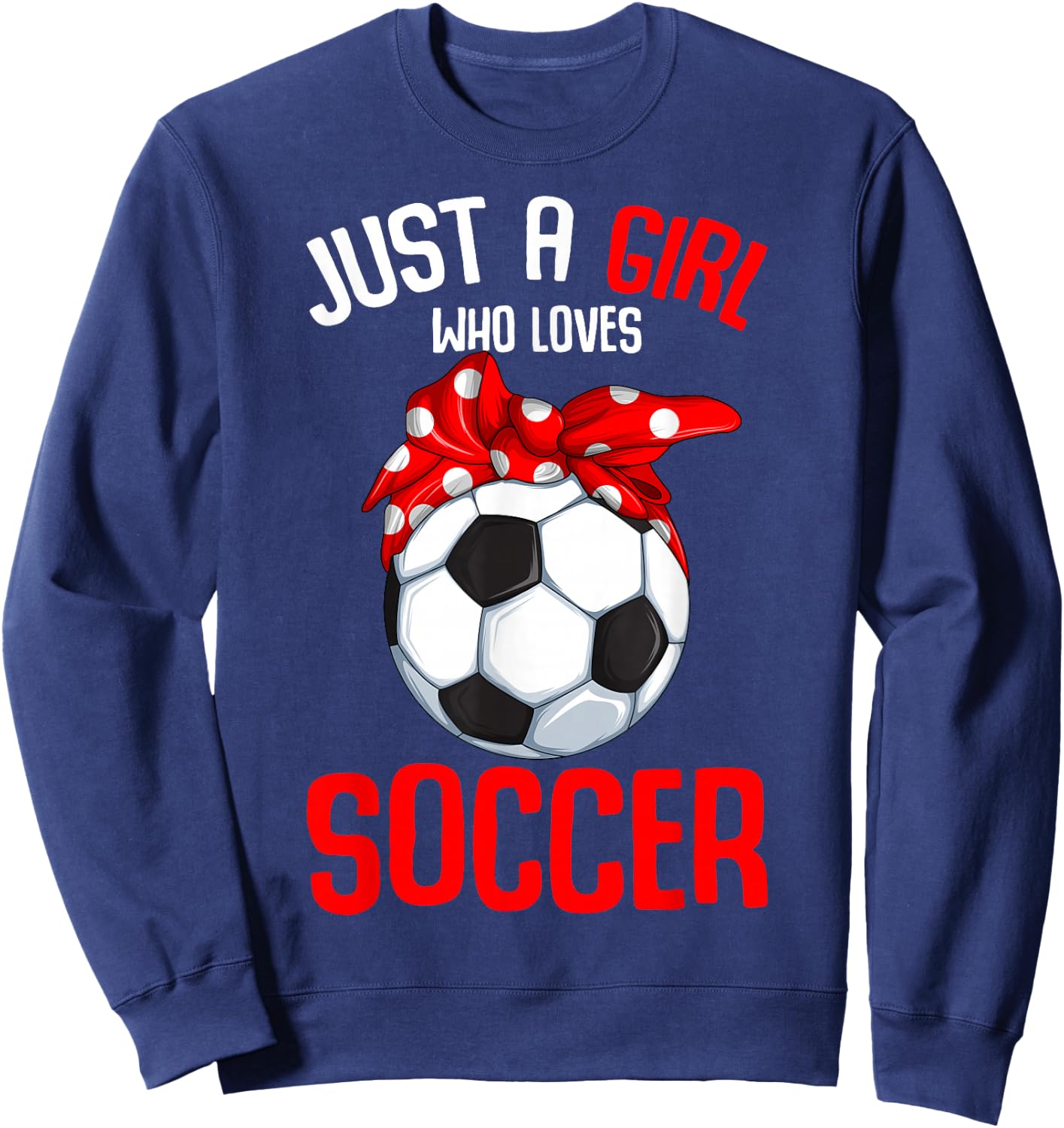 Just a Girl who loves Soccer Girls Youth Sweatshirt - Sweatshirt | Navy