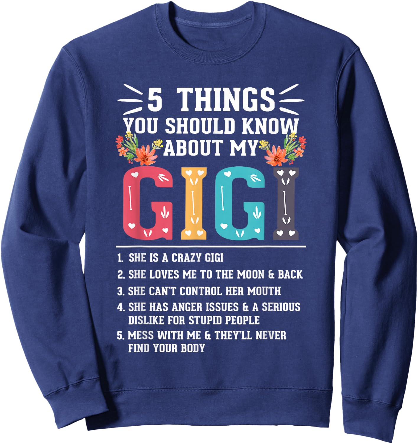 5 Things You Should Know About My Gigi Funny Family Mothers Sweatshirt - Sweatshirt | Navy