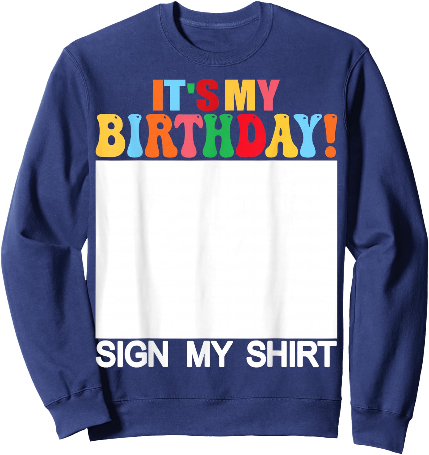 Funny Birthday - It's My Birthday Sign My Shirt Kids Sweatshirt - Sweatshirt | Navy