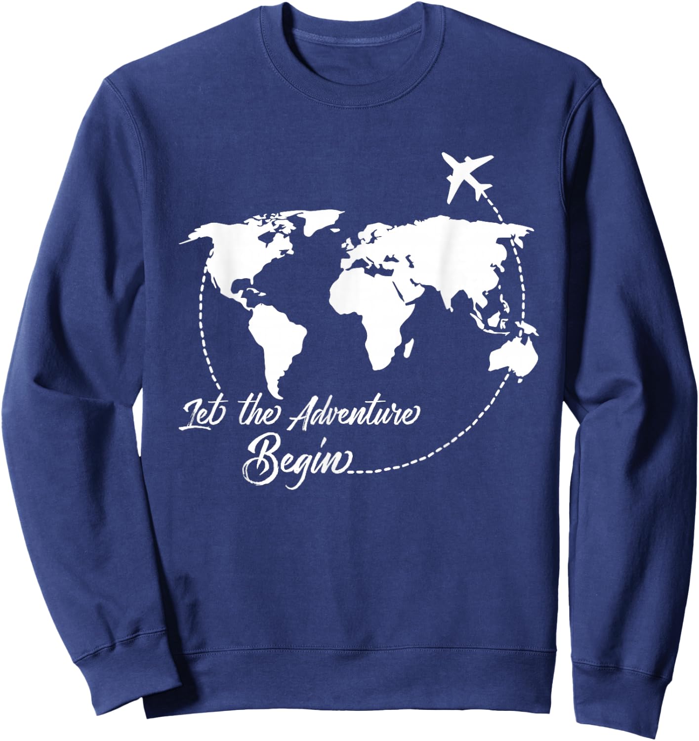 Let The Adventure Begin World Map Travel Vacations Airplane Sweatshirt - Sweatshirt | Navy