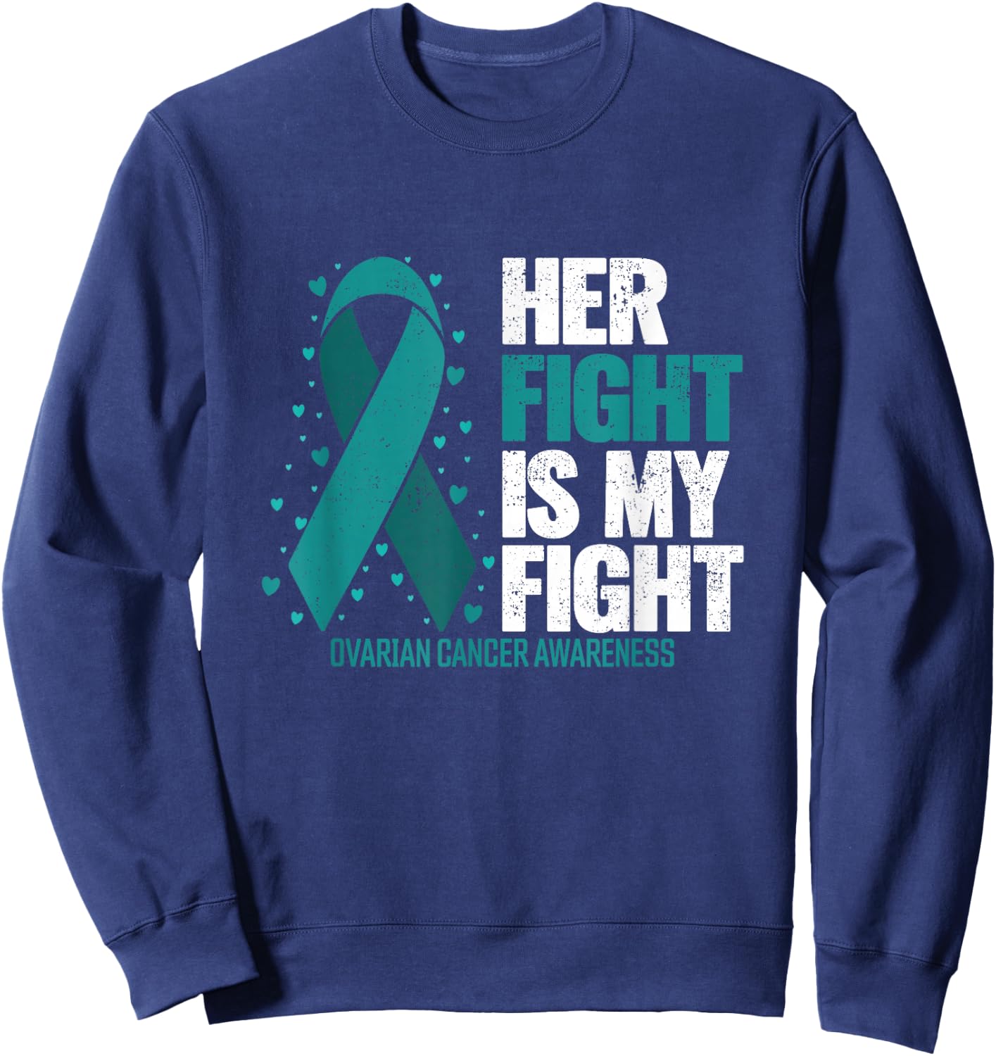 Ovarian Cancer Her Fight my Fight Ovarian Cancer Awareness Sweatshirt - Sweatshirt | Navy