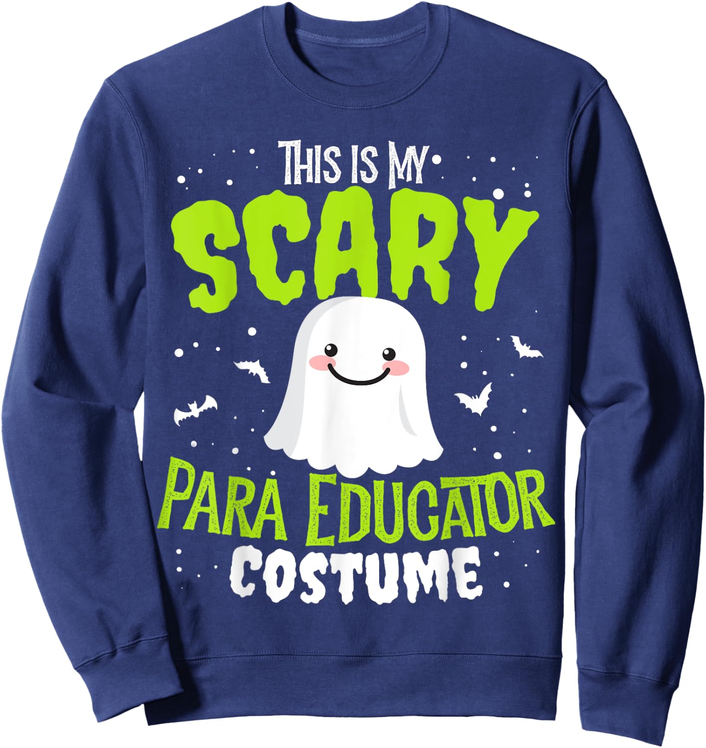 Funny PARA Educator Halloween Nothing Scares Easy Costume Sweatshirt - Sweatshirt | Navy