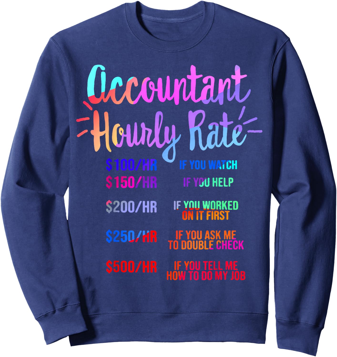 Accountant Hourly Rate Tax Accounting CPA Grad Bookkeeping Sweatshirt - Sweatshirt | Navy