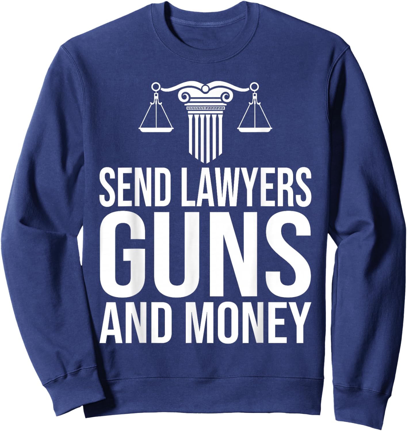 Send Lawyers Guns and Money Shirt Sweatshirt - Sweatshirt | Navy