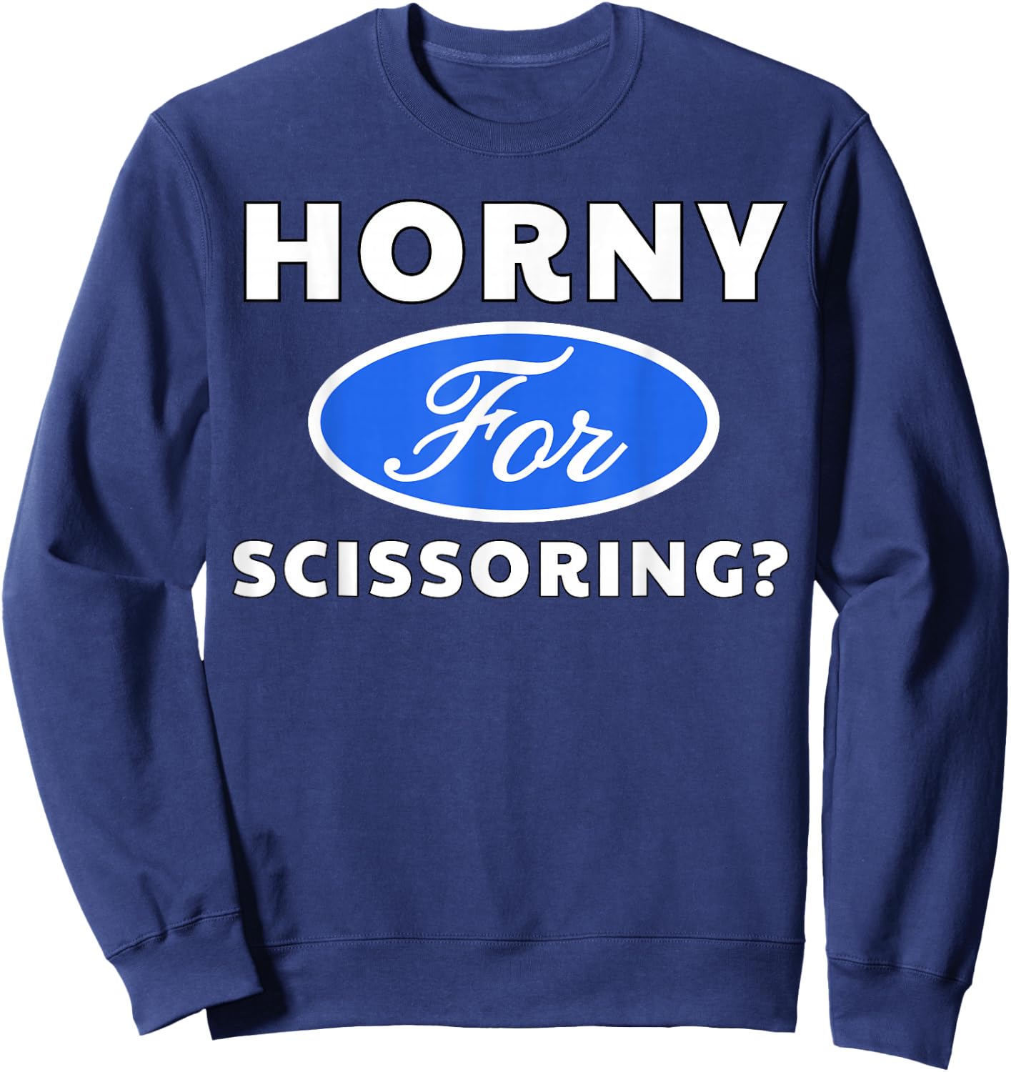 Horny for Scissoring? - Sexy Gifts Sweatshirt - Sweatshirt | Navy