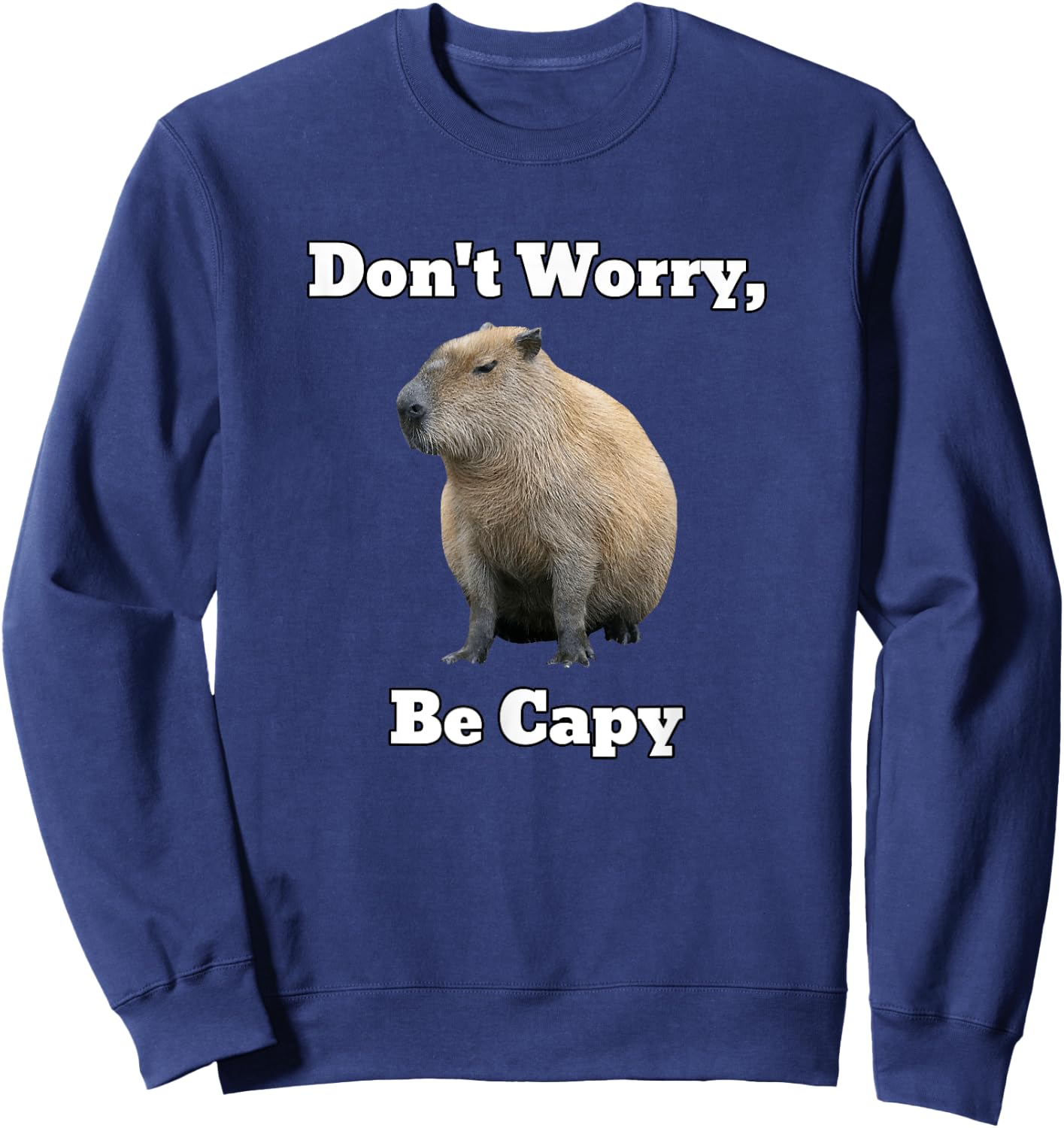 Capybara Don't Worry, Be Capy Sweatshirt - Sweatshirt | Navy