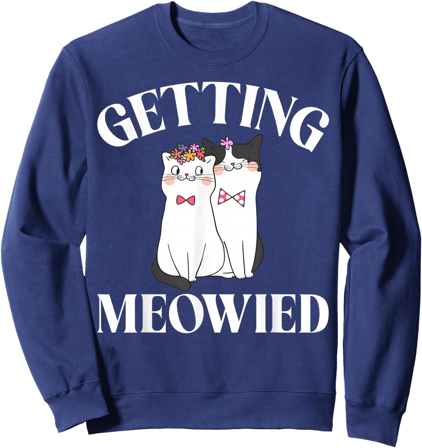 Getting Meowied Bride Sweatshirt - Sweatshirt | Navy
