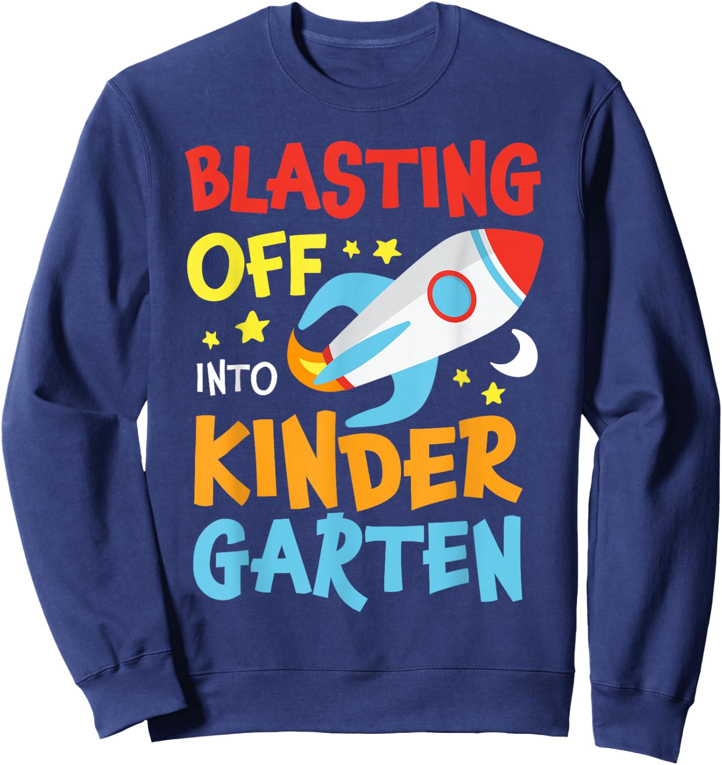 Blasting Off Into Kindergarten Grade Back To School Space Sweatshirt - Sweatshirt | Navy