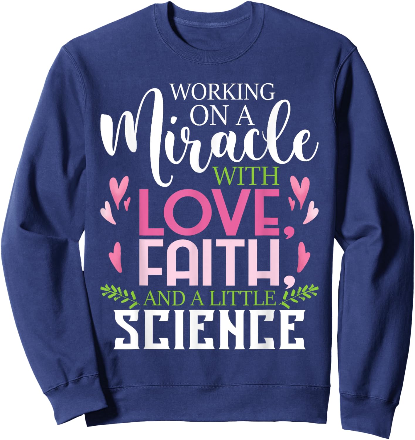 Working On A Miracle - Embryo Transfer IVF Support Pregnancy Sweatshirt - Sweatshirt | Navy