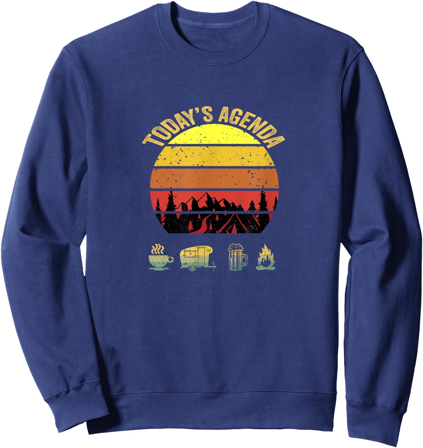 Today's Agenda Camping Coffee Pop Up Camper Beer Campfire Sweatshirt - Sweatshirt | Navy