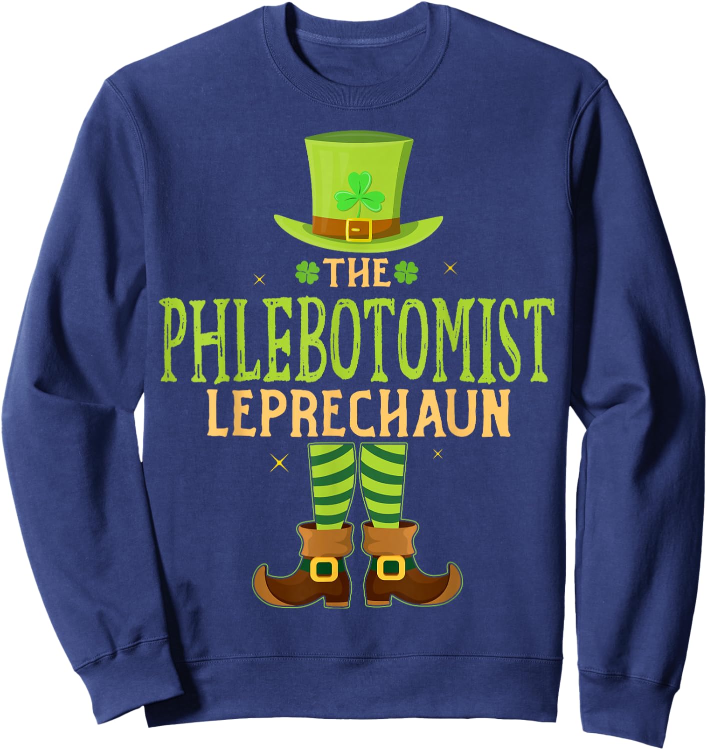 The Phlebotomist Leprechaun Funny Matching St Patricks Day Sweatshirt - Sweatshirt | Navy