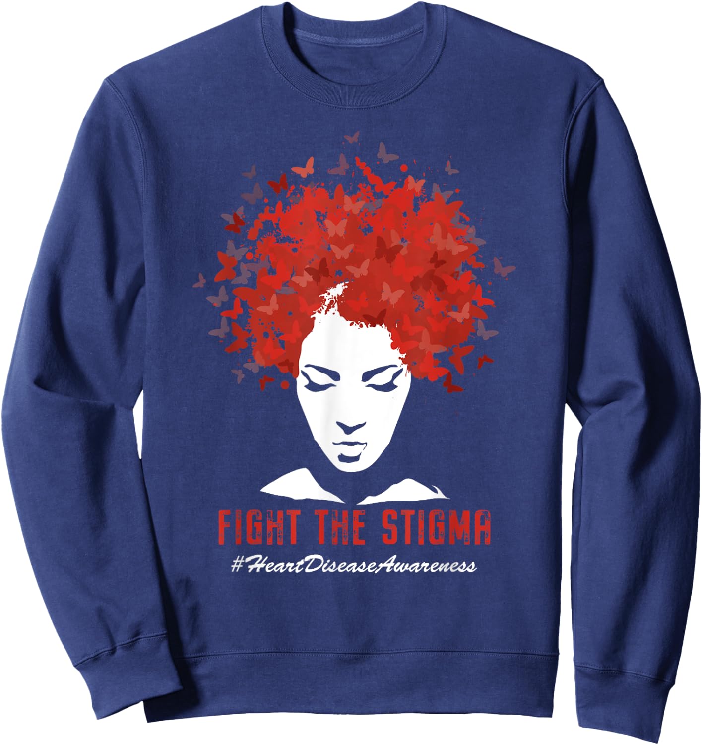 Heart Disease Awareness Month Fight The Stigma Heart Health Sweatshirt - Sweatshirt | Navy