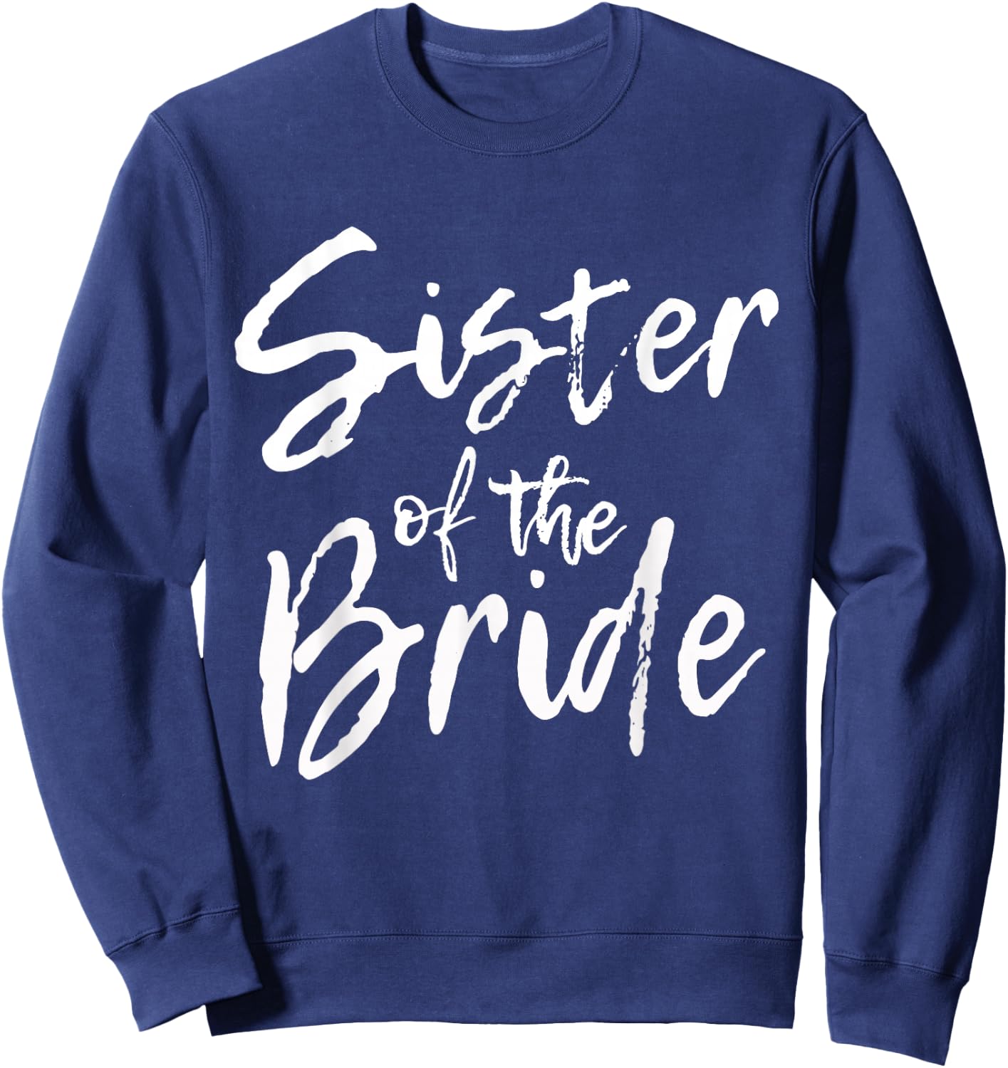Matching Bridal Shower Gifts for Family, Sister of the Bride Sweatshirt - Sweatshirt | Navy