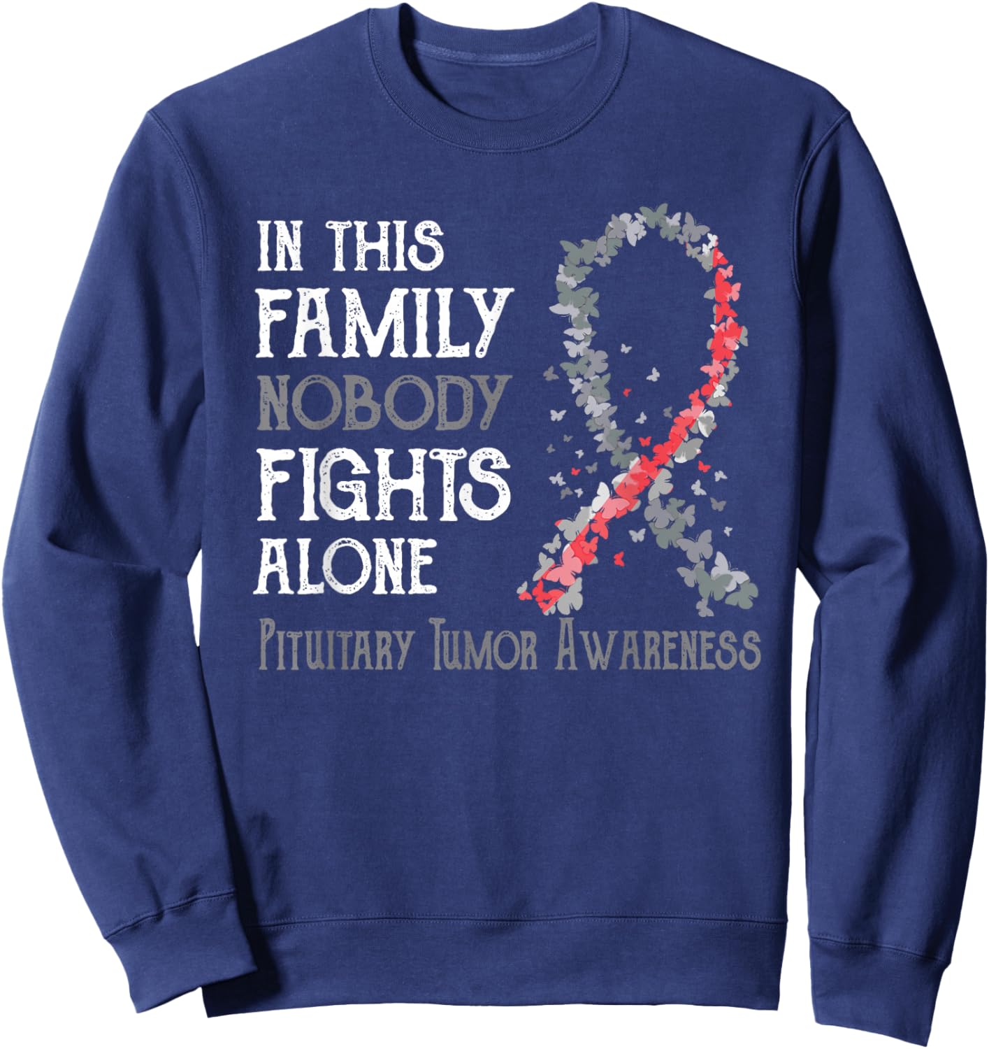 In This Family Nobody Fights Alone Pituitary Tumor Sweatshirt - Sweatshirt | Navy