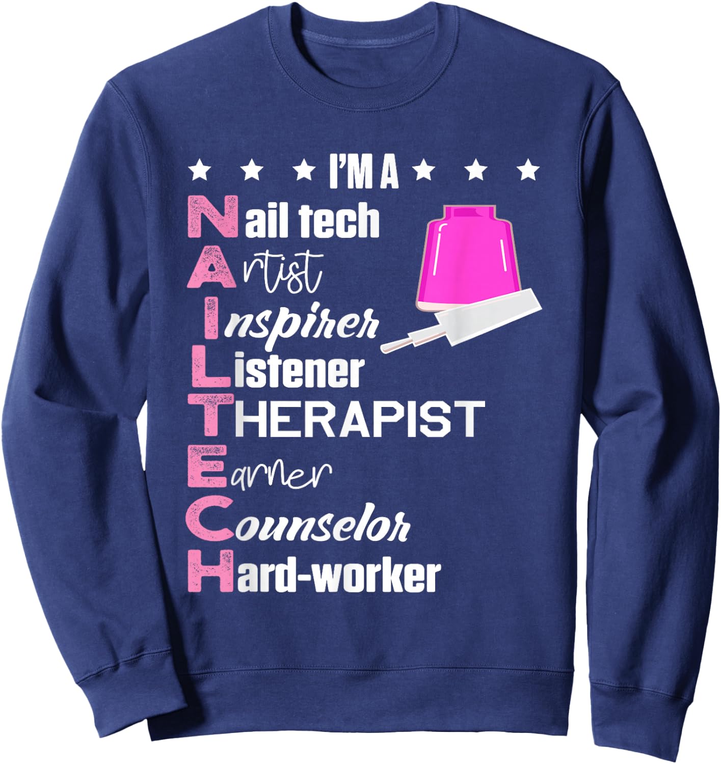 Nail Tech Salon Cosmetologist Shirts and Gifts Nail Technician Counselor Nail Tech Artist Manicurist Sweatshirt - Sweatshirt | Navy