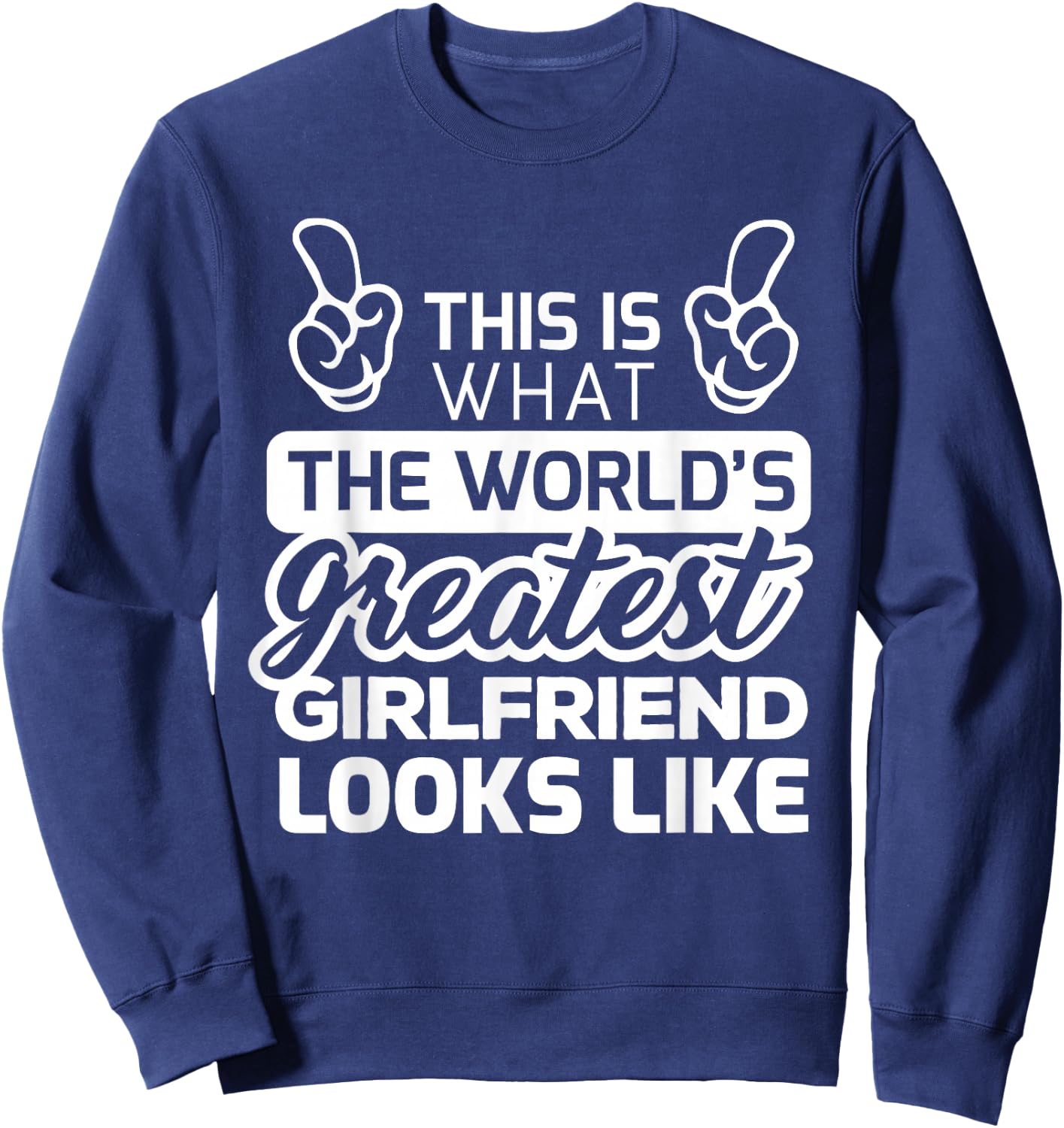 World's Greatest Girlfriend Best Girlfriend Ever Sweatshirt - Sweatshirt | Navy