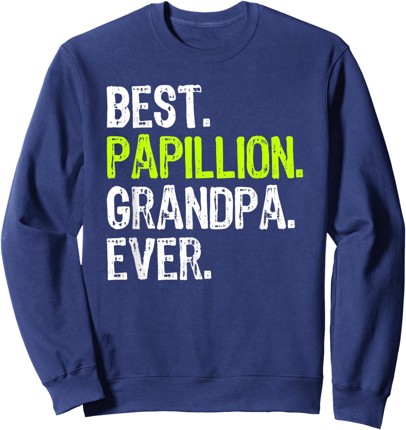 Best Papillion Grandpa Ever Dog Lover Sweatshirt - Sweatshirt | Navy