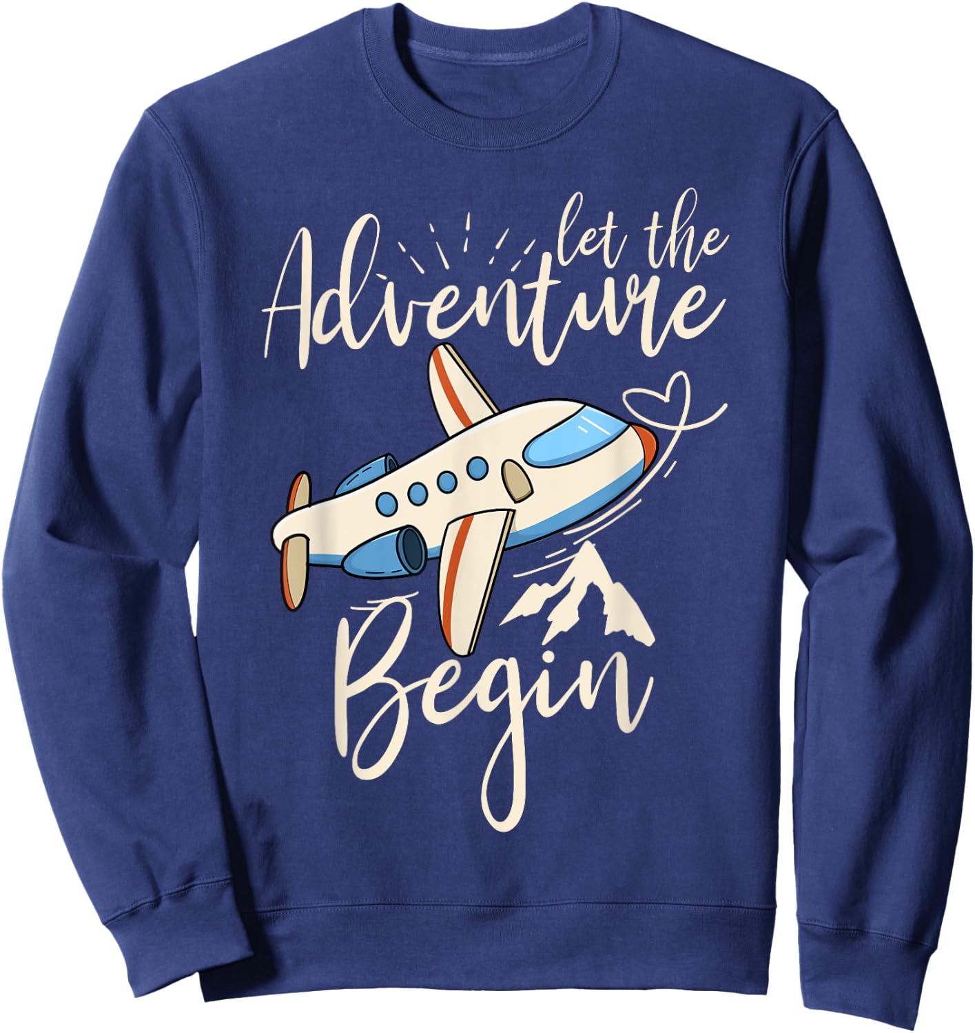 Let The Adventure Begin Airplane Adventure Travel Mode Sweatshirt - Sweatshirt | Navy