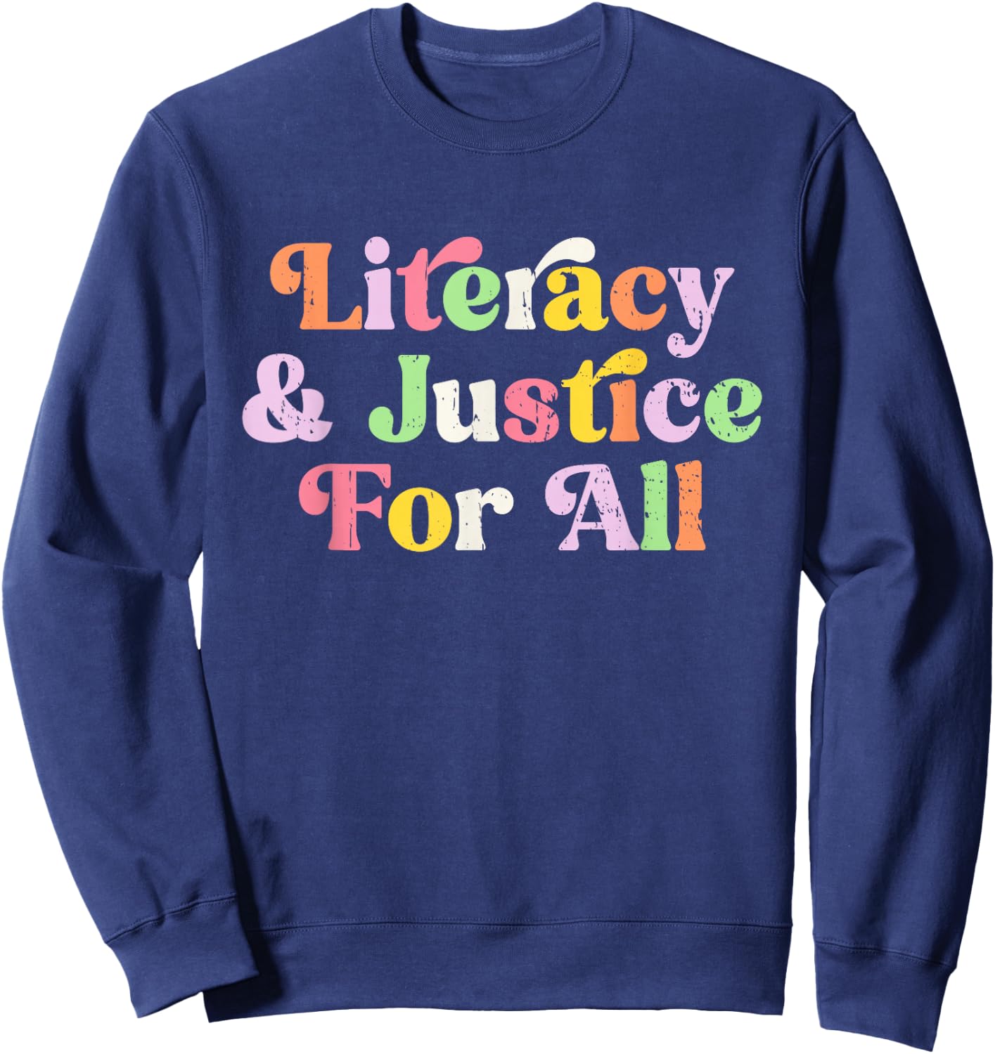 Literacy and Justice for All - Social Justice Sweatshirt - Sweatshirt | Navy