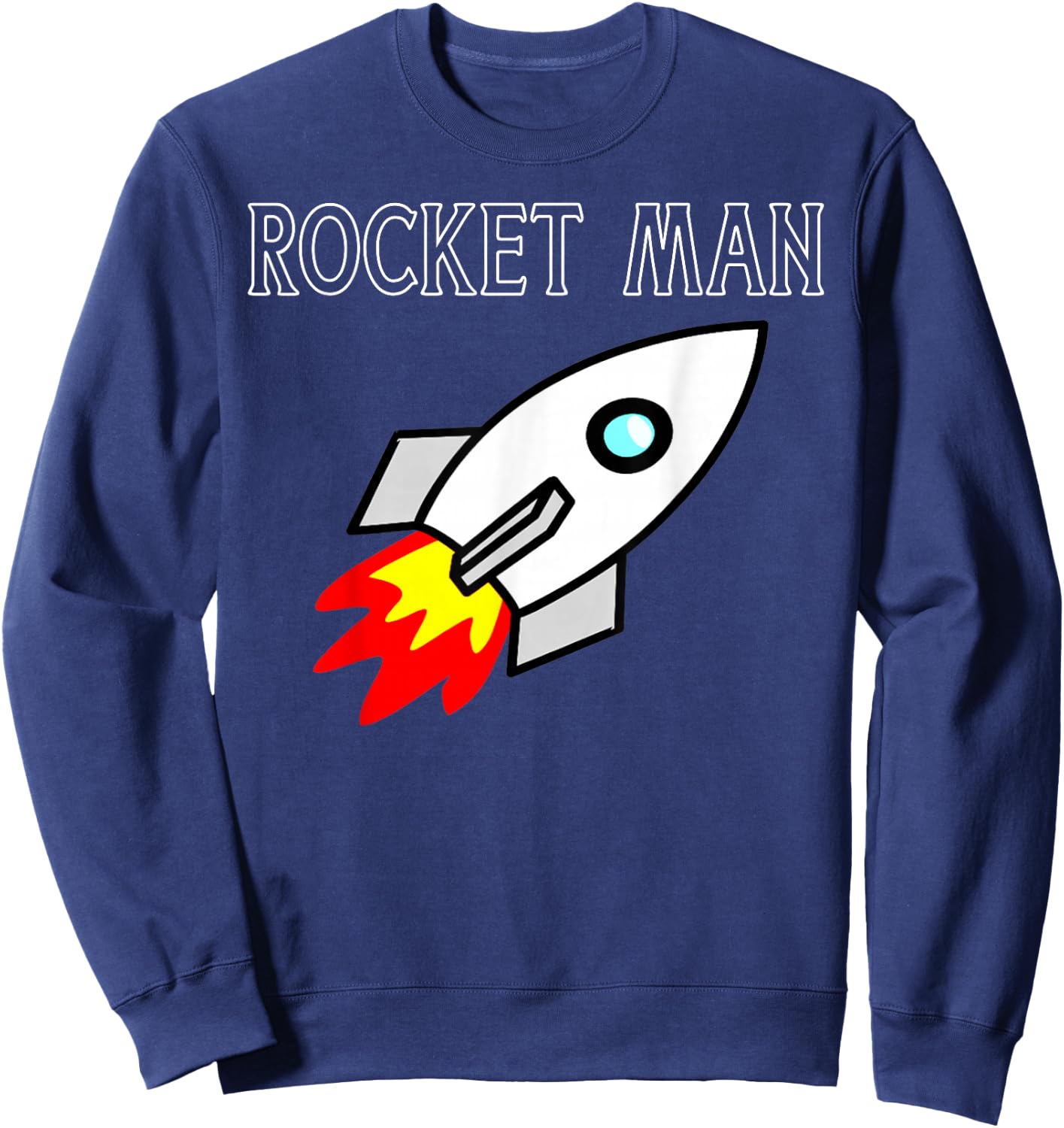 Rocket Man Spaceship who Love Rockets Sweatshirt - Sweatshirt | Navy
