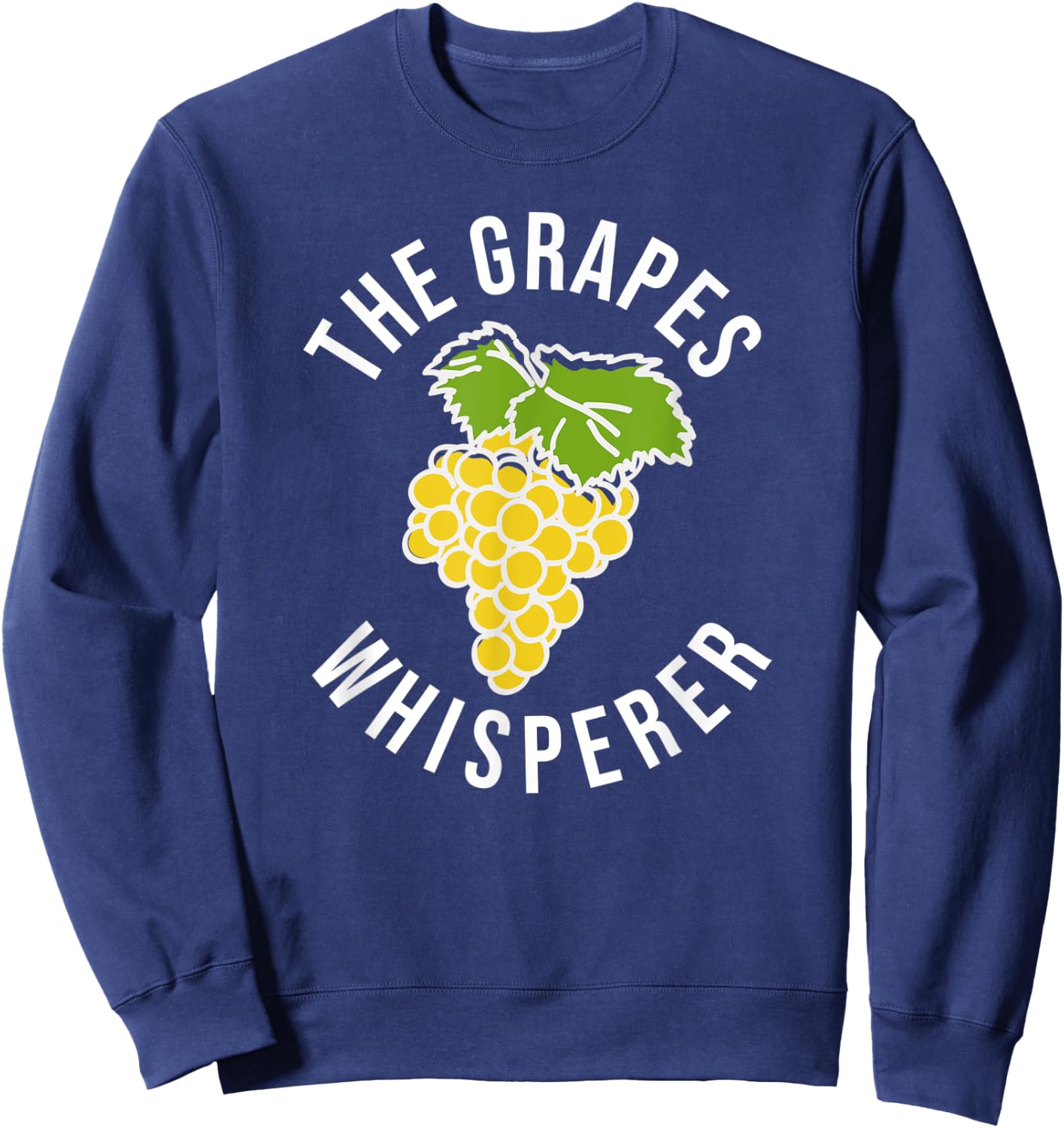 The Grapes Whisperer Funny Grape Farmer Sweatshirt - Sweatshirt | Navy