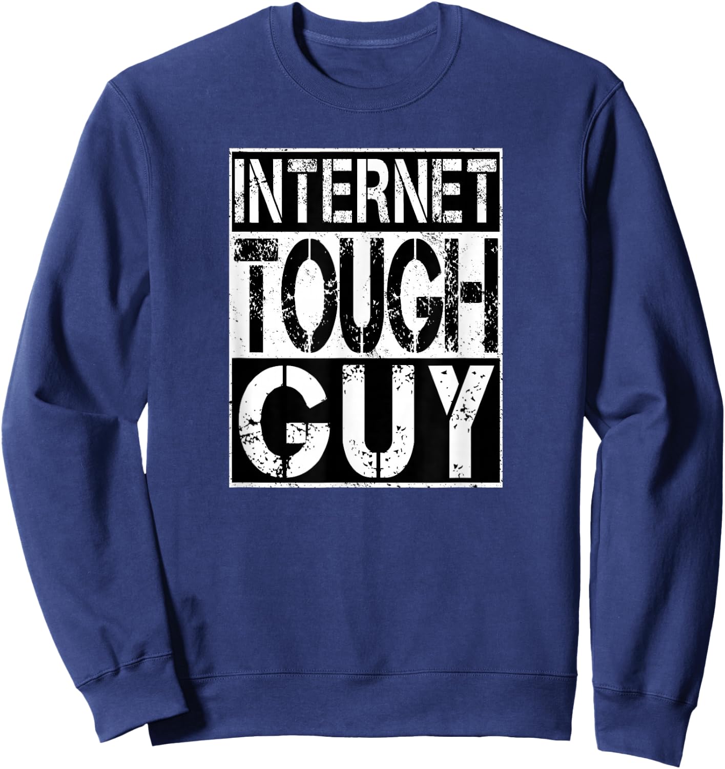 INTERNET TOUGH GUY Meme Sweatshirt - Sweatshirt | Navy